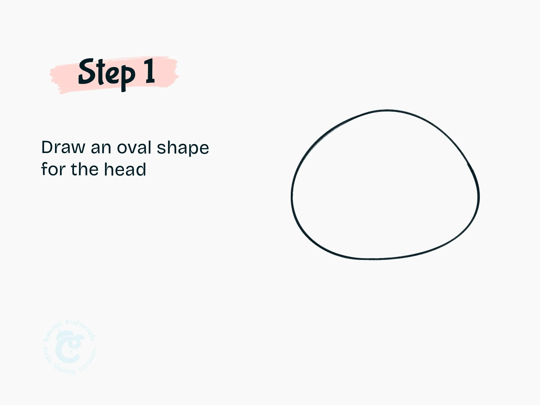 Step 1 Draw an oval shape for the head