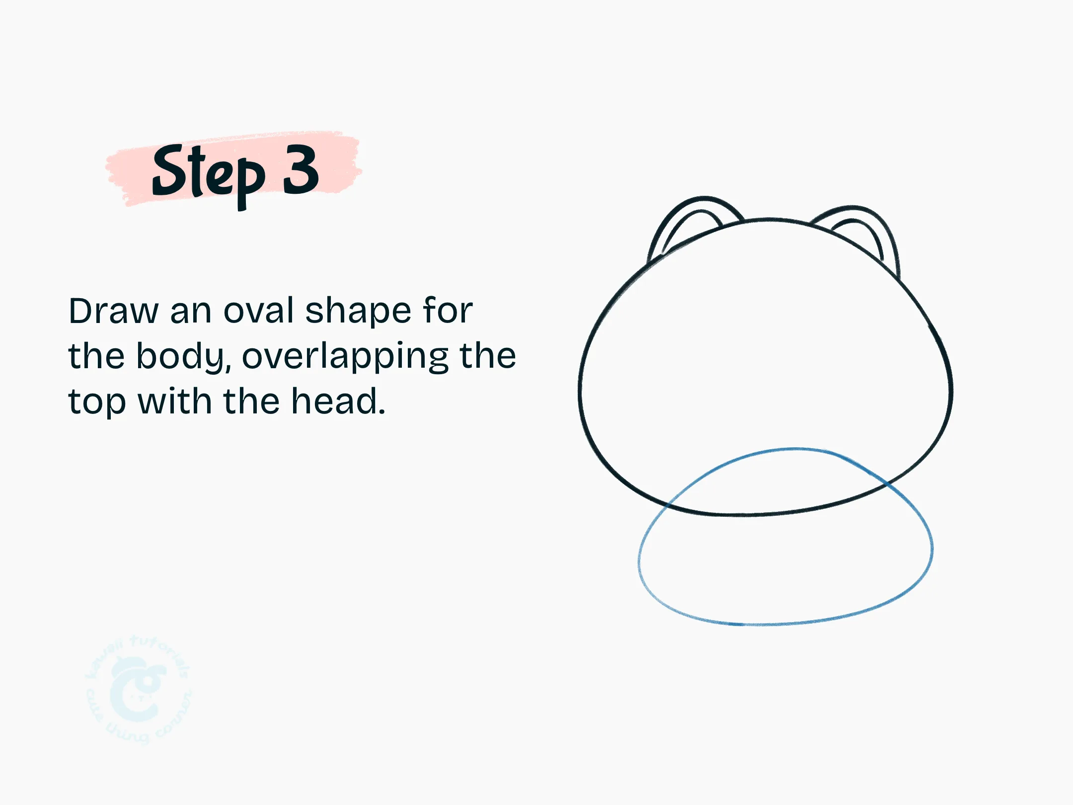 Step 3 Draw an oval shape for the body of fluffy cat