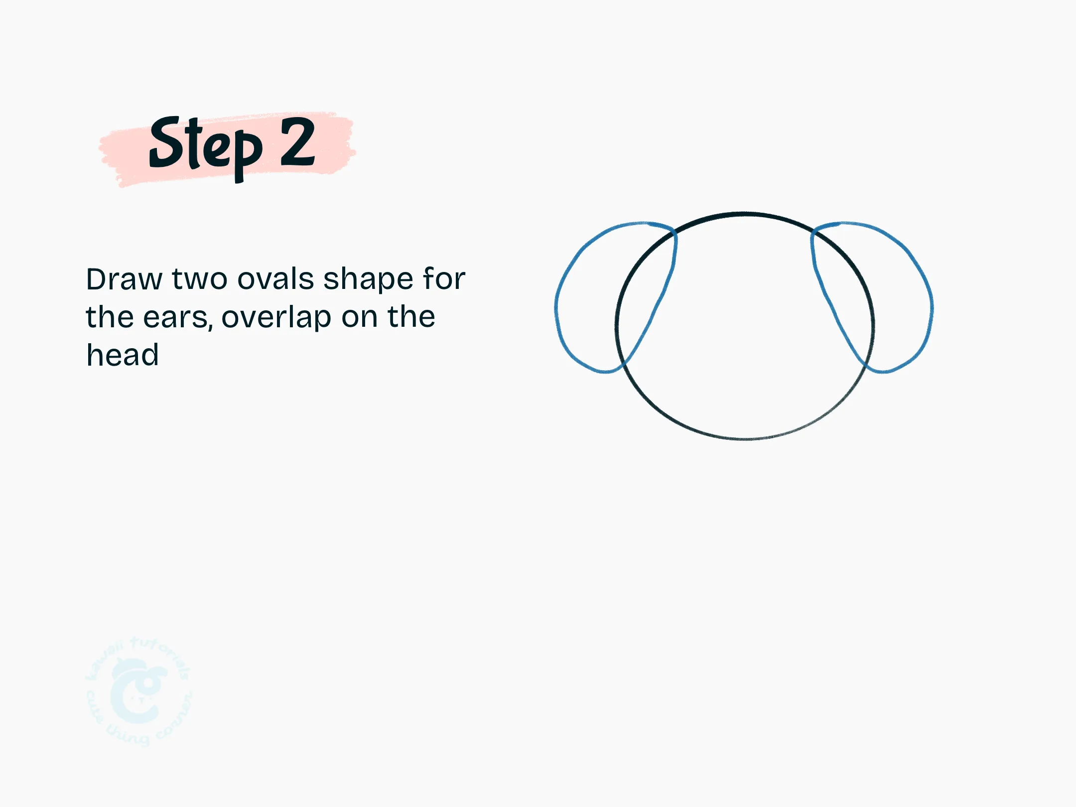 Step 2 Draw two ovals shape for the ears