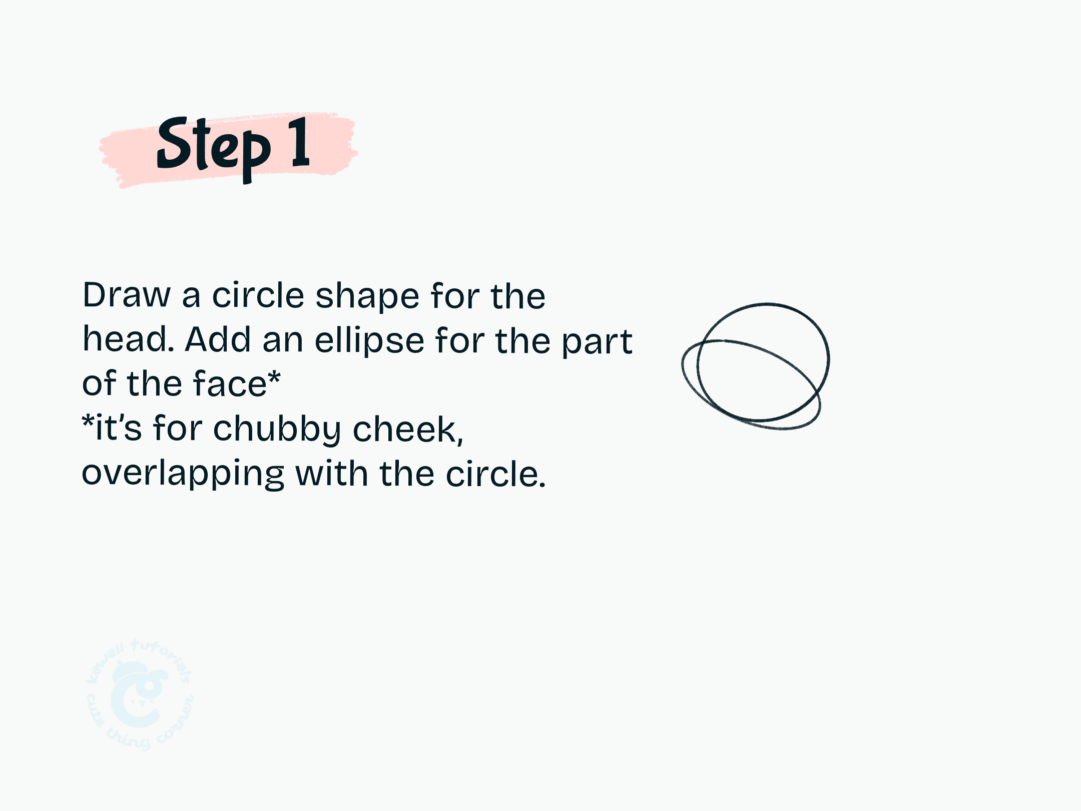 Step 1 Draw a circle shape for the head