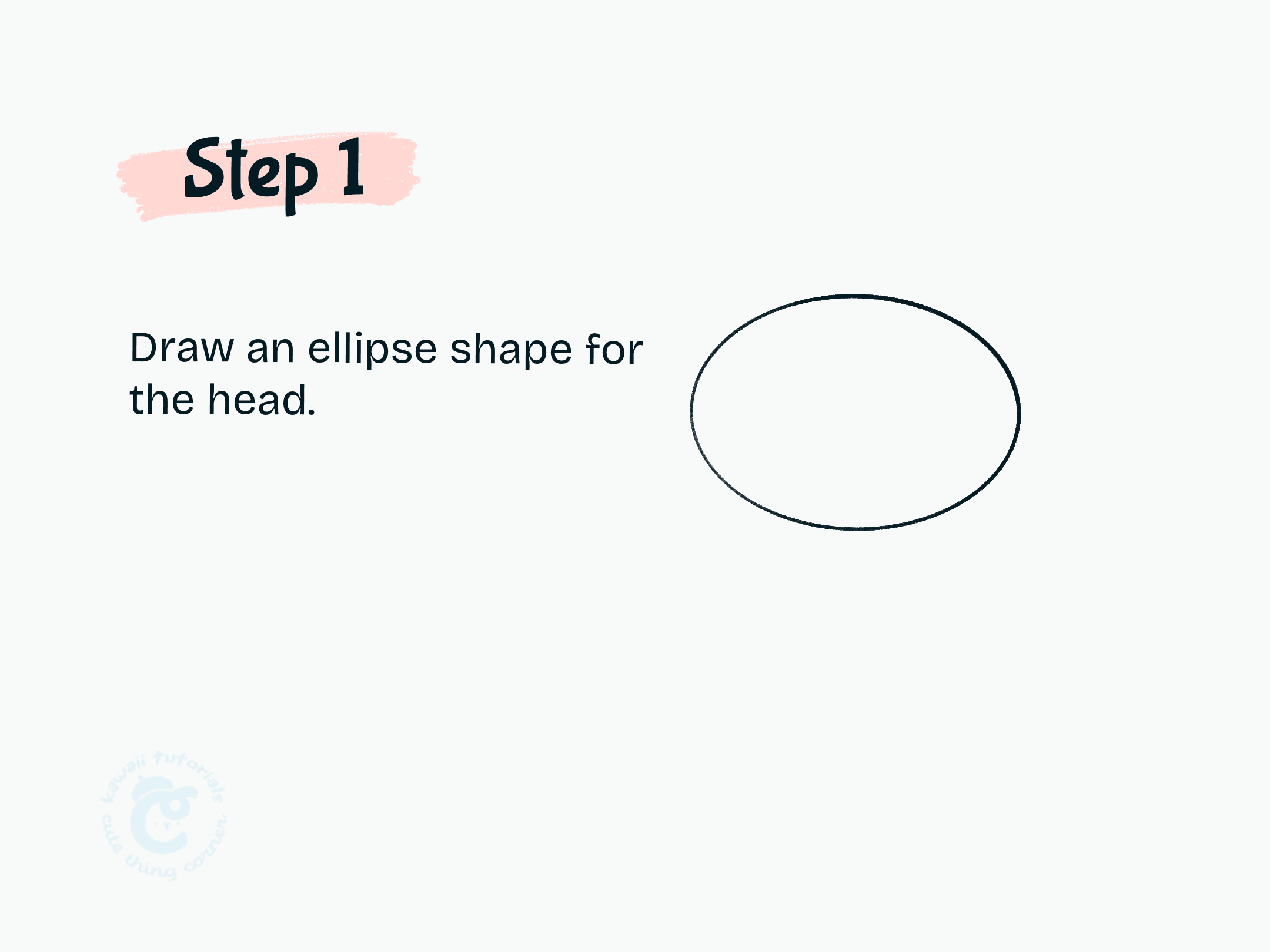 Step 1 Draw an ellipse shape for the head