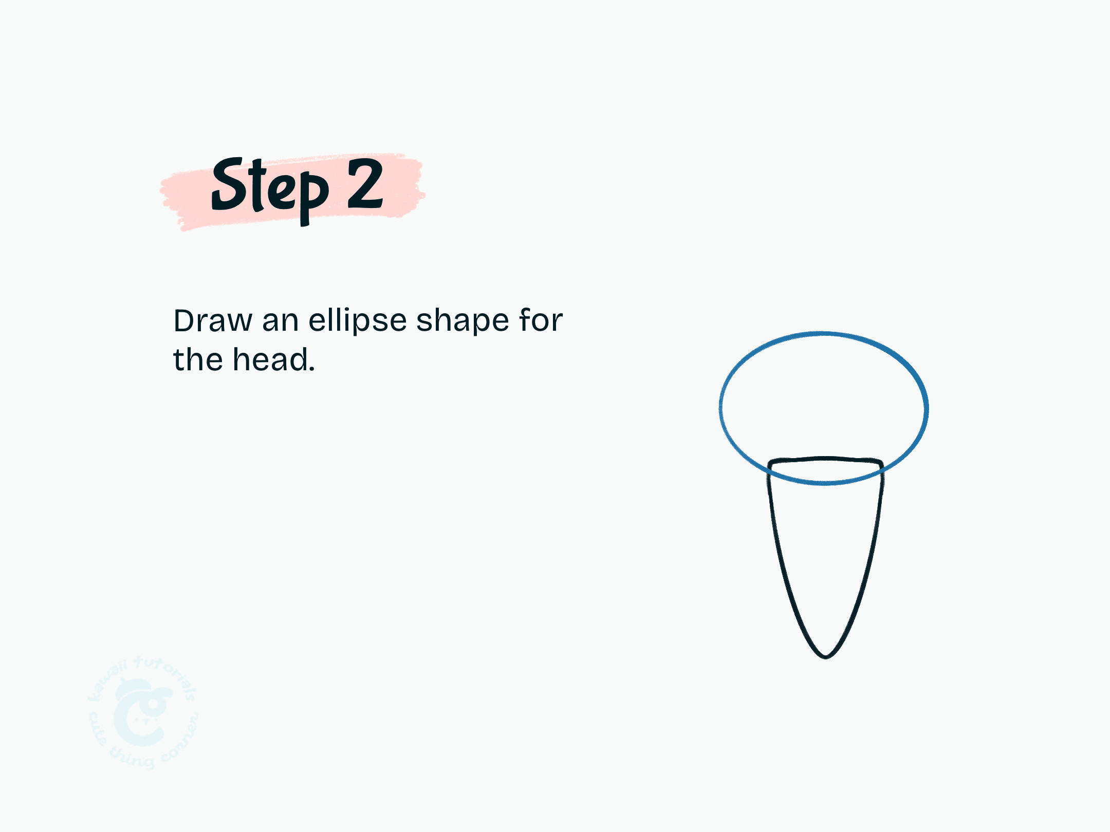 Step 2 Draw an ellipse shape for the head