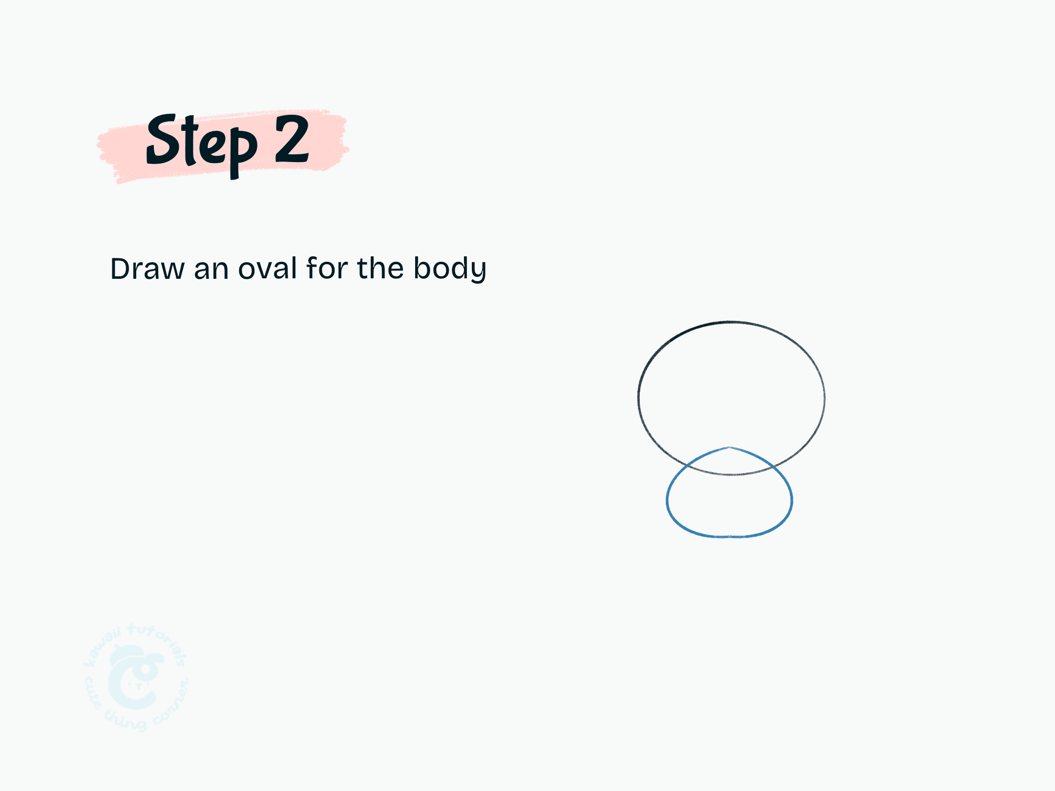 Step 2 Draw an oval for the body