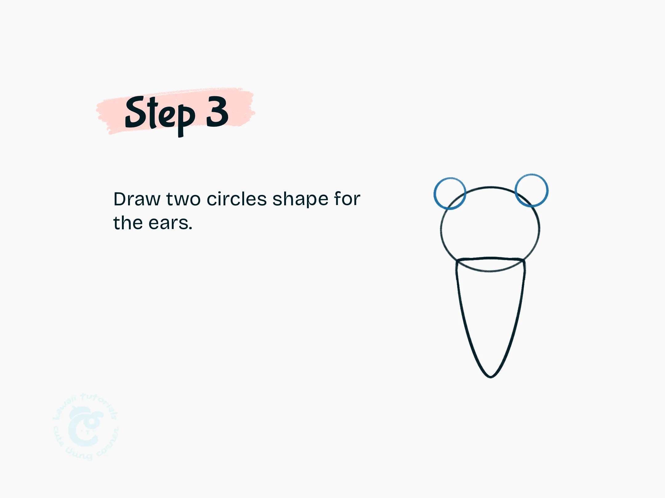 Step 3 Draw two circles shape for the ears