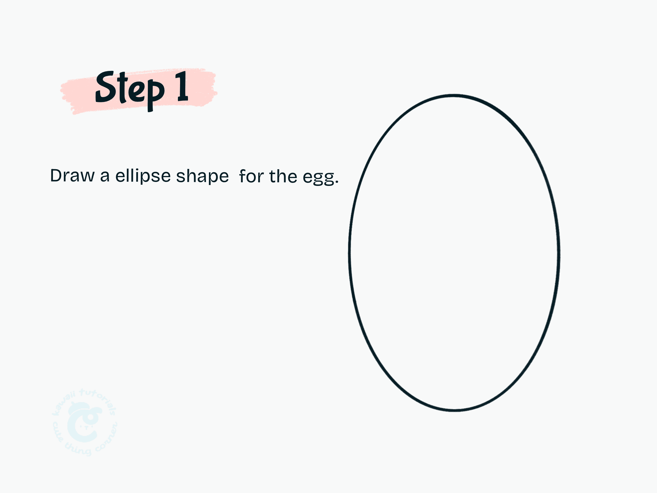 Step 1 Draw a ellipse shape for the egg