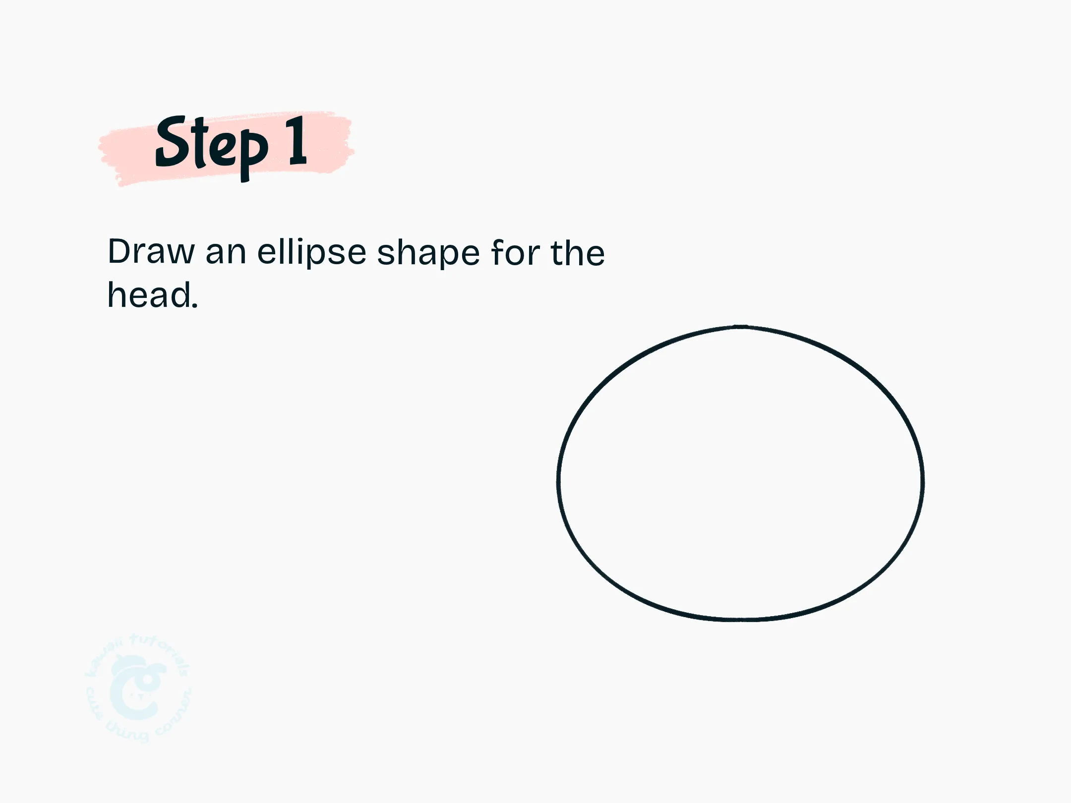 Step 1 Draw an ellipse shape for the head.