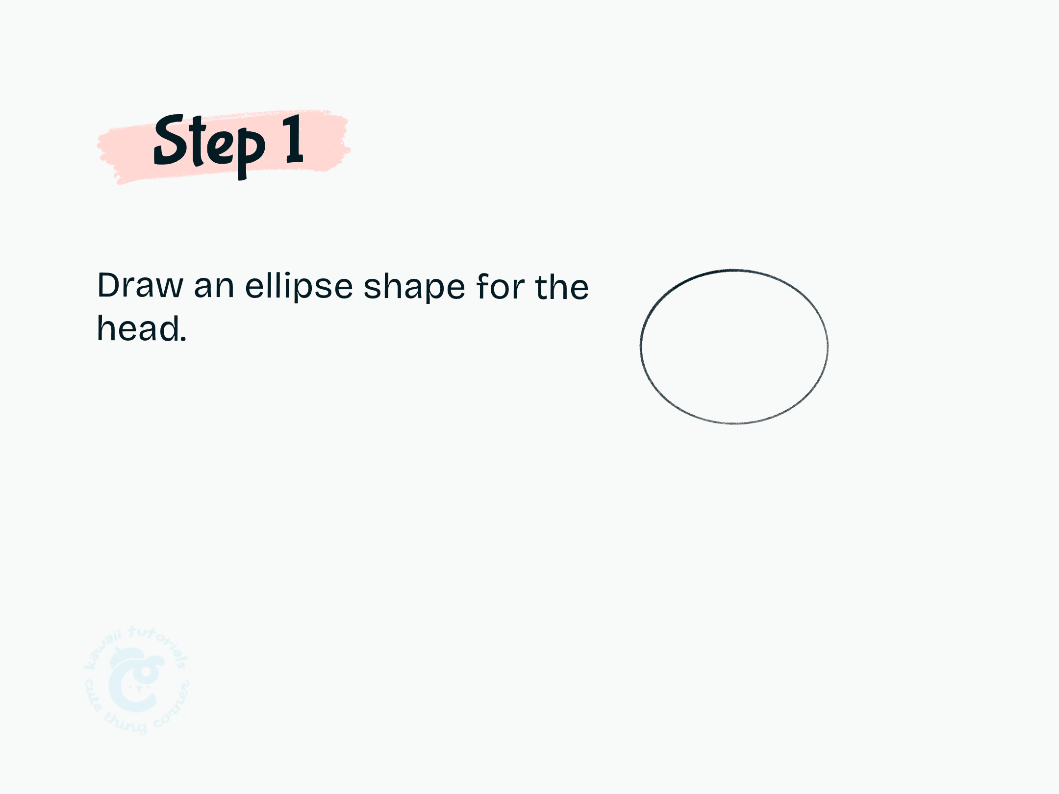 Step 1 Draw an ellipse shape for the head