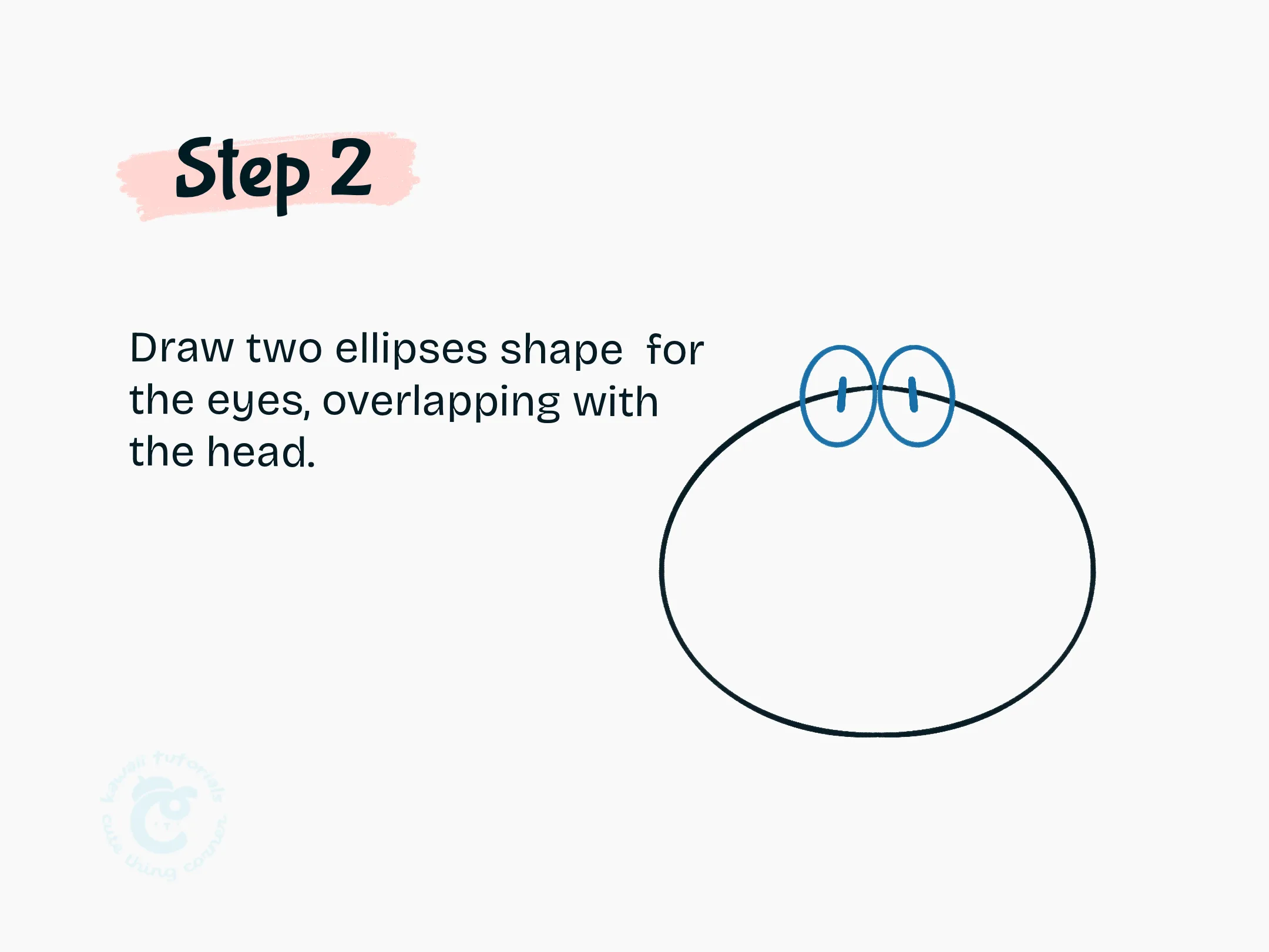 Step 2 Draw two ellipses shape for the eyes, overlapping with the head