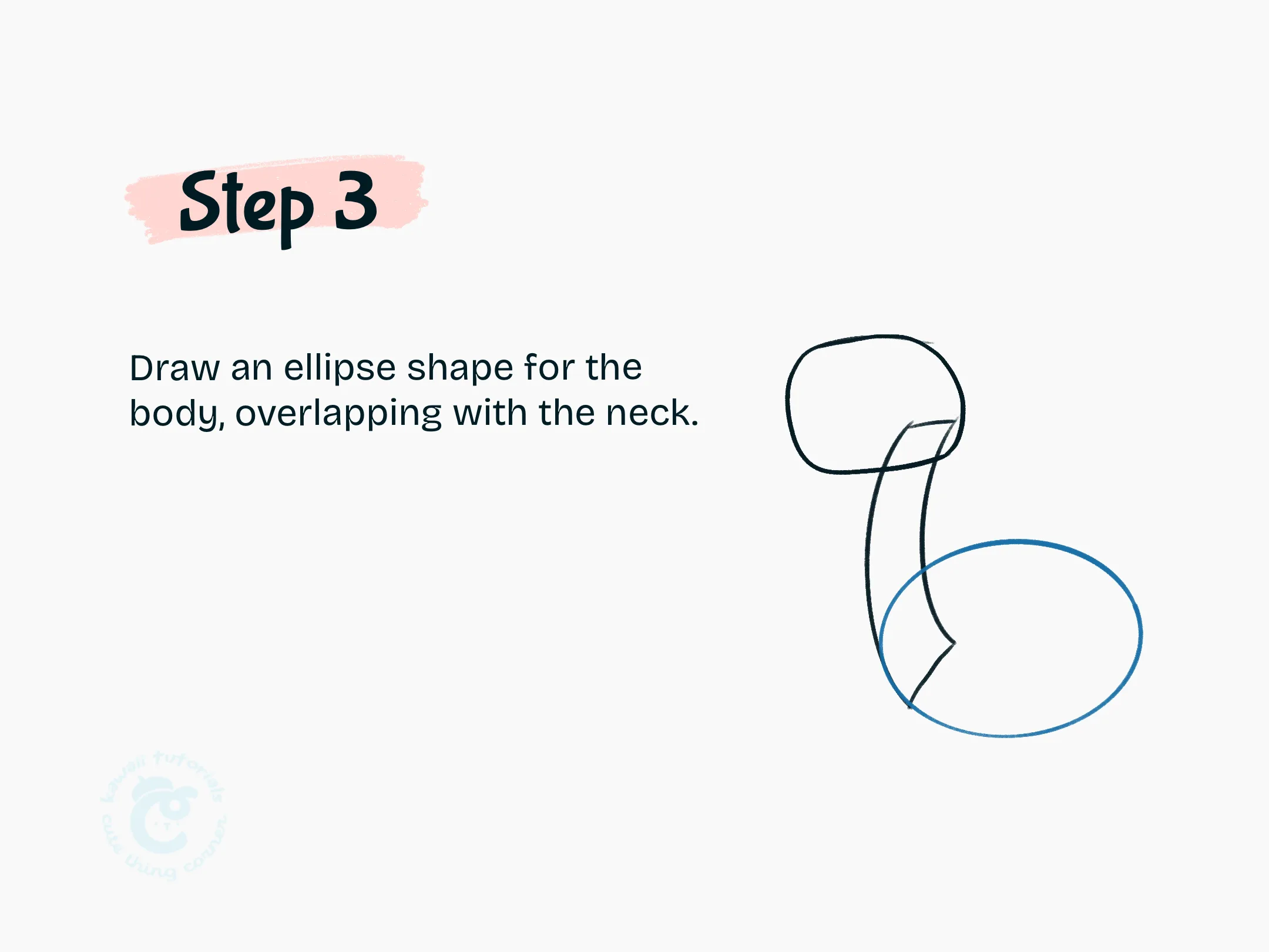 Step 3 Draw an ellipse shape for the body, overlapping with the neck