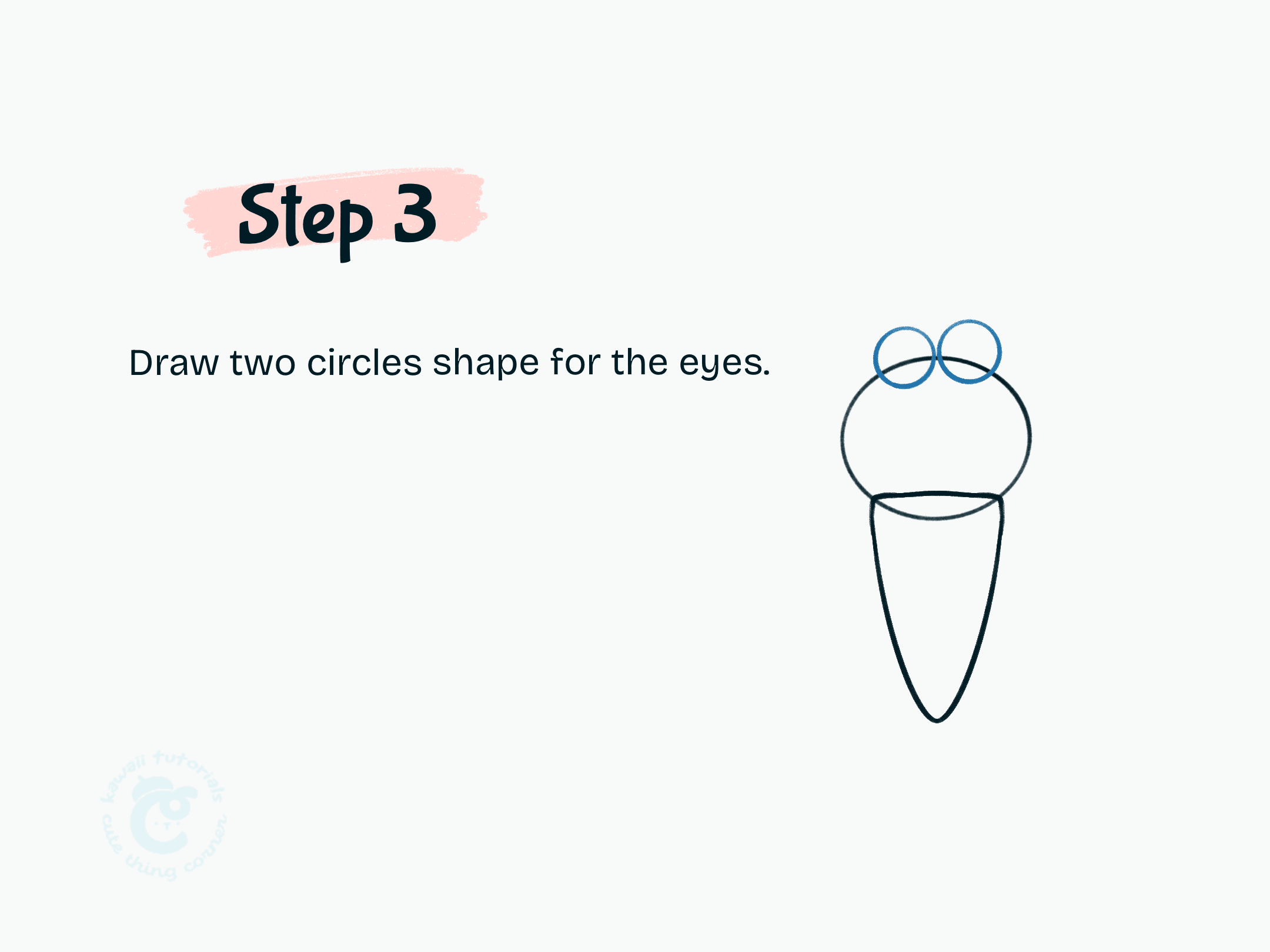 Step 3 Draw two circles shape for the eyes