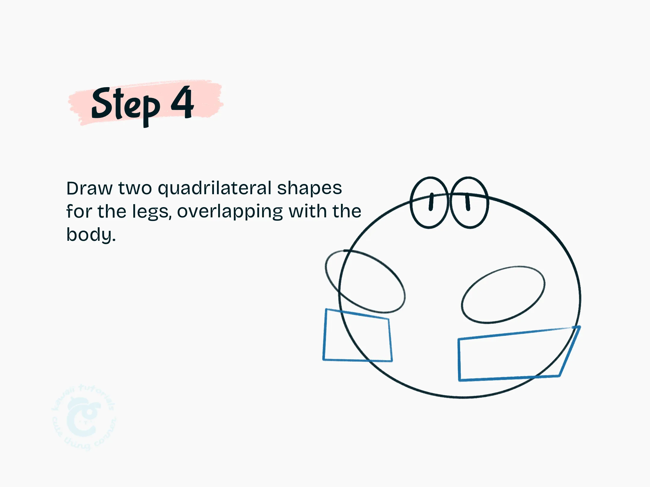 Step 4 Draw two quadrilateral shapes for the legs, overlapping with the body