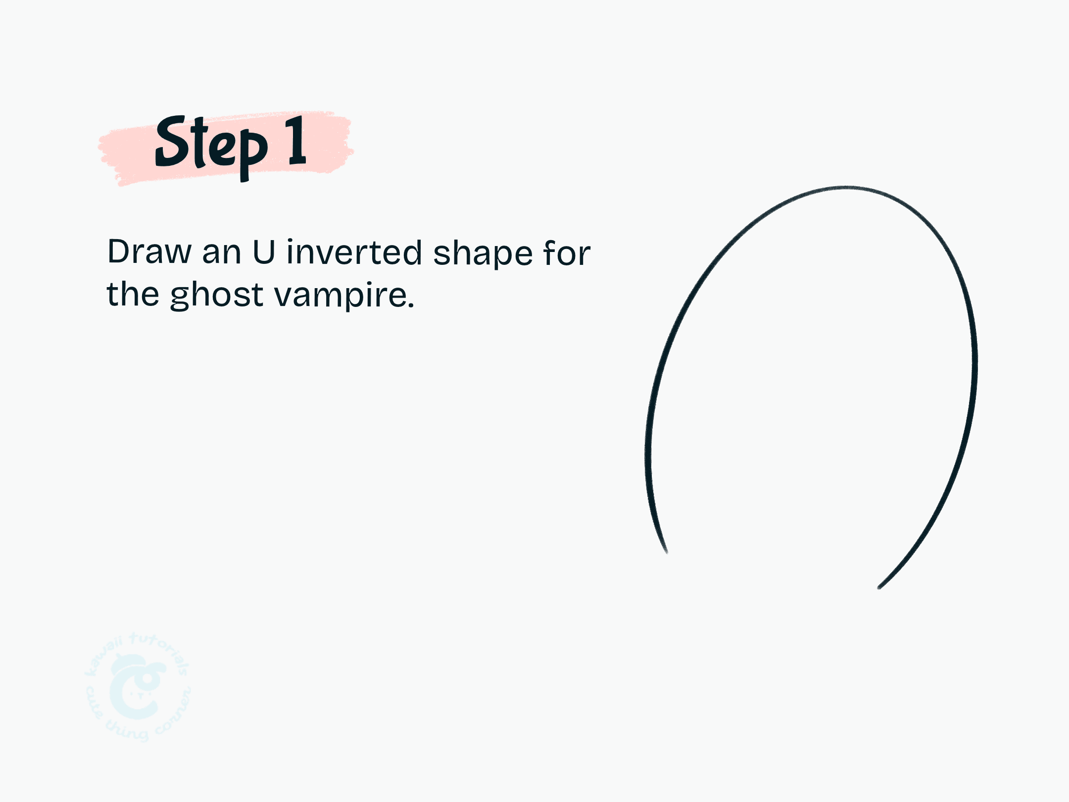 Step 1 Draw an U inverted shape for the ghost vampire.