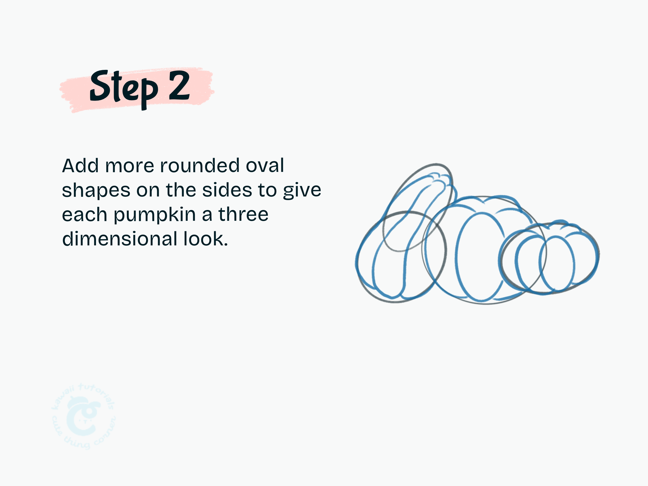 Step 2 Add more rounded oval shapes on the sides to give each pumpkin a three dimensional look