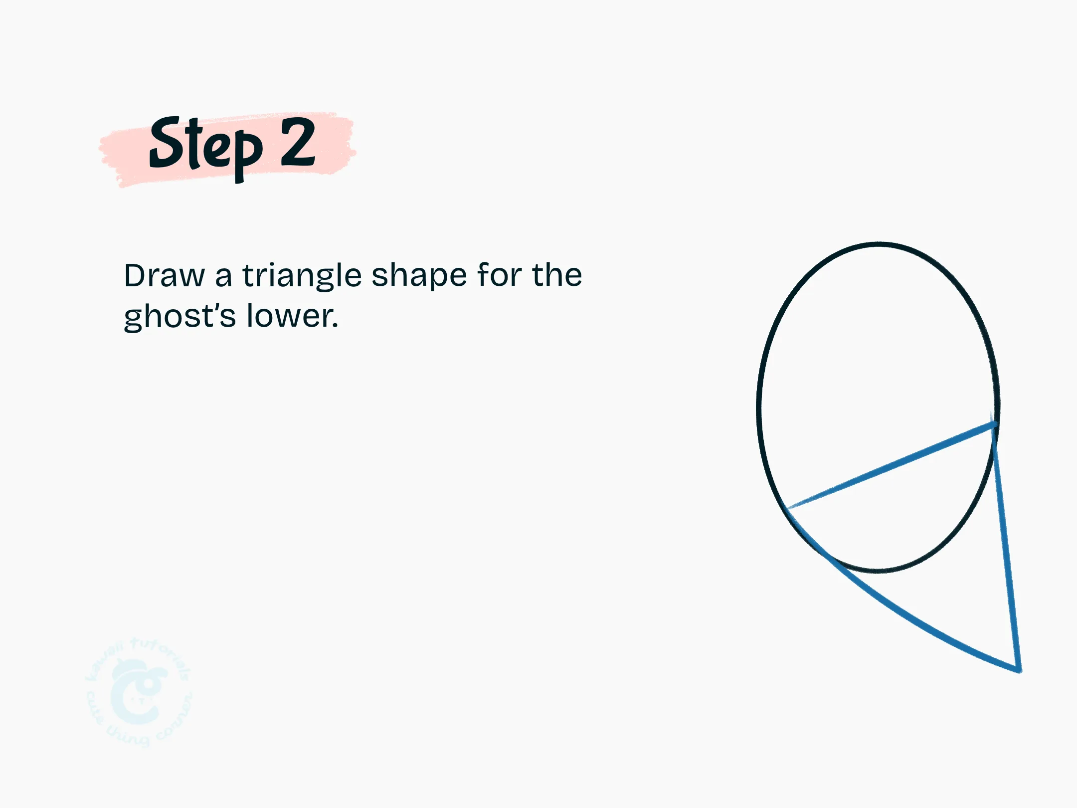 Step 2 Draw a triangle shape for the ghost's lower.