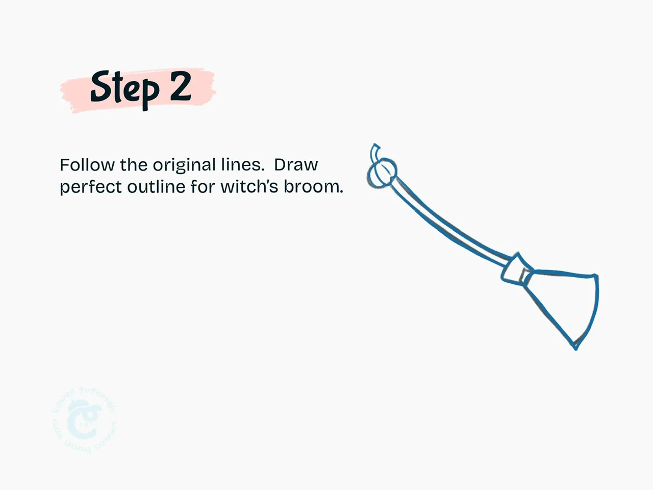 Step 2 Draw perfect outline for witch's broom