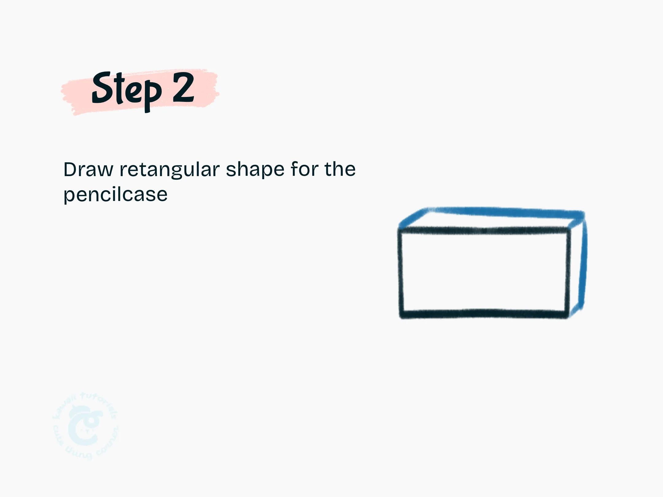 Step 2 Draw retangular shape for the pencilcase
