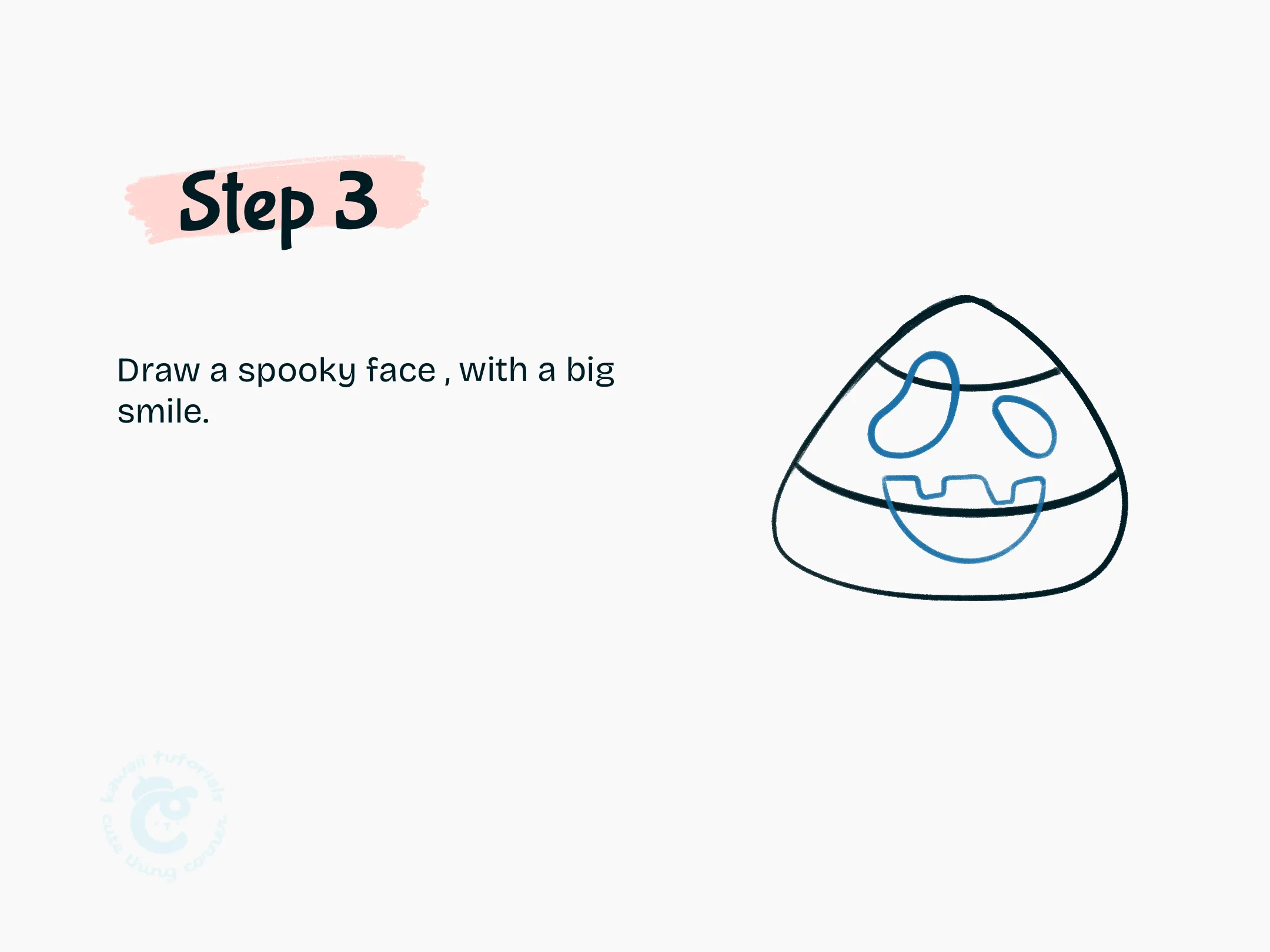 Step 3 Draw a spooky face, with a big smile.