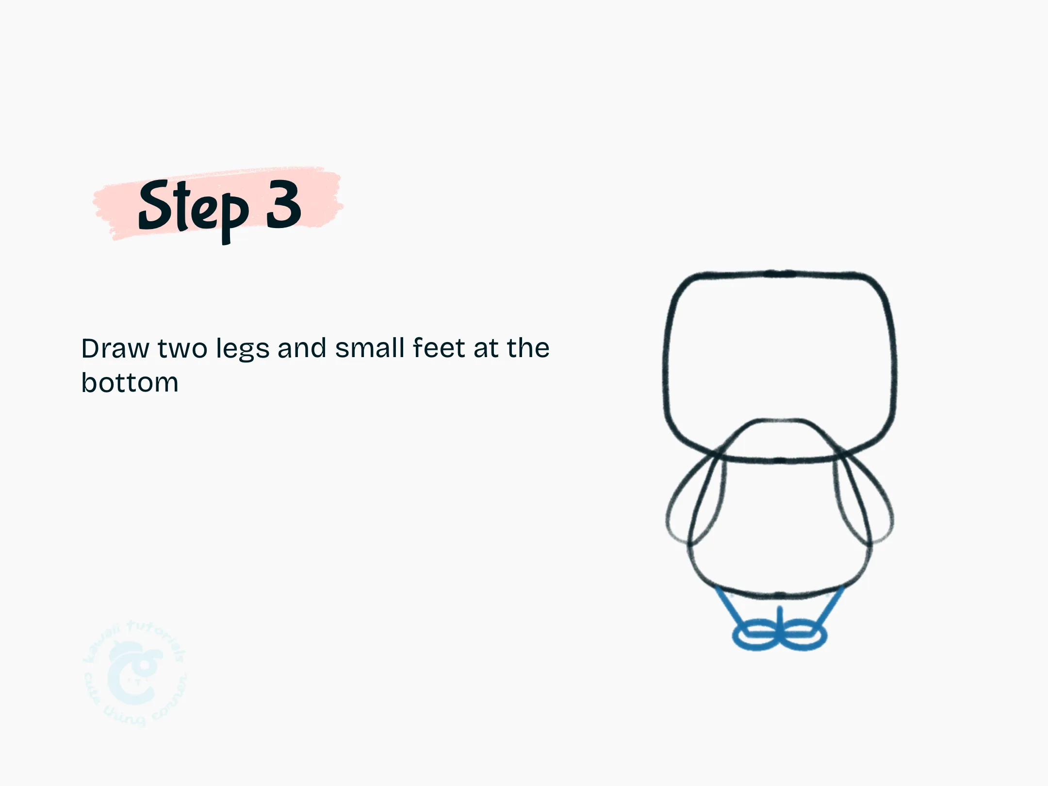 Step 3 Draw two legs and small feet at the bottom