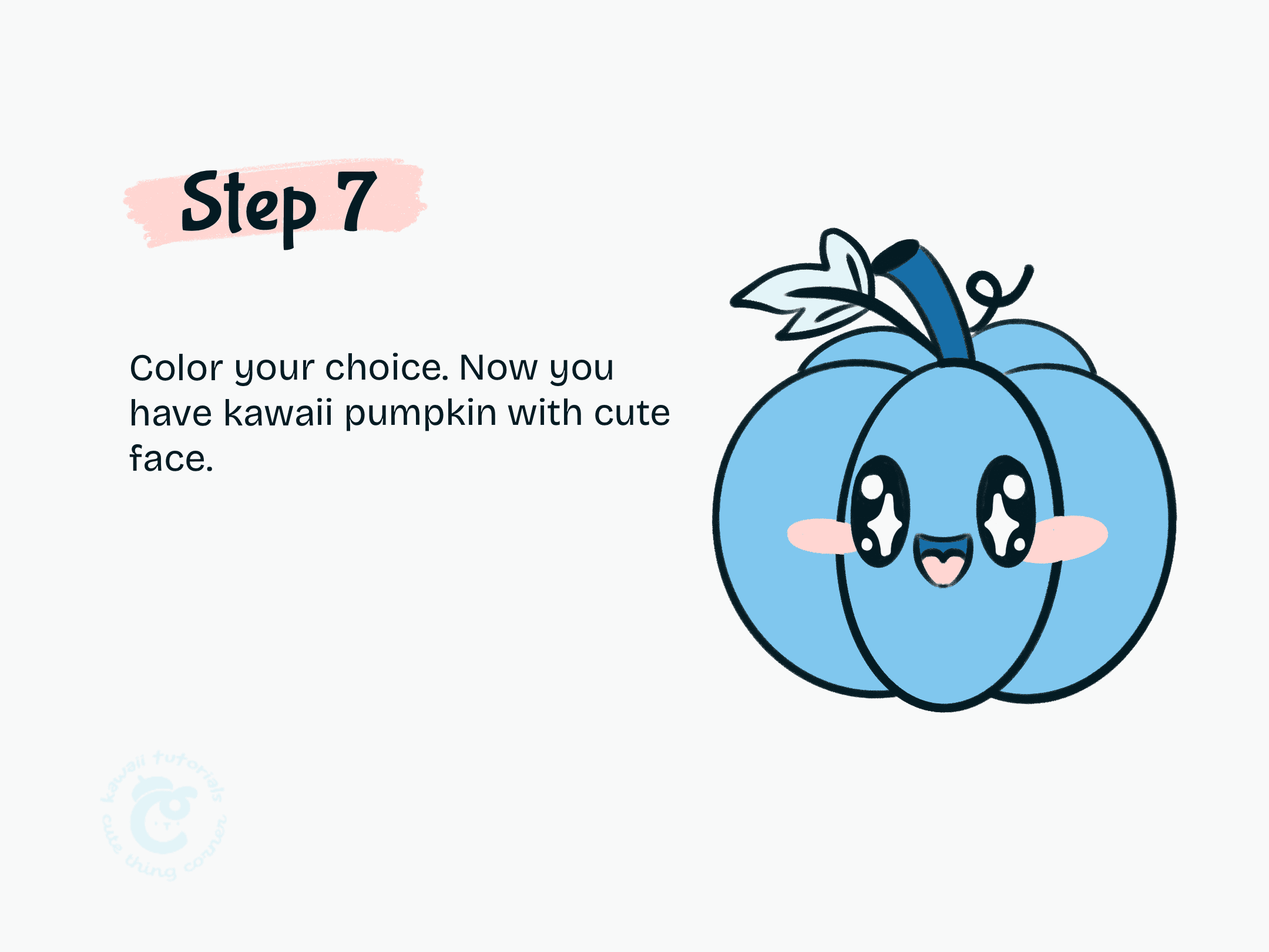 Step 7 Color your choice. Now you have kawaii pumpkin with cute face.