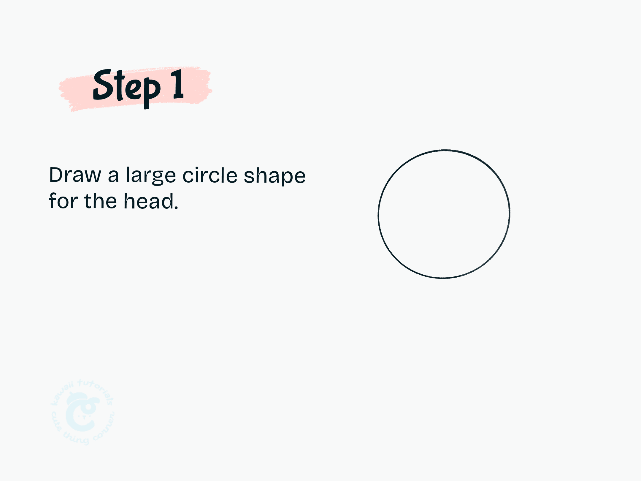 Step 1 Draw a large circle shape for the head.