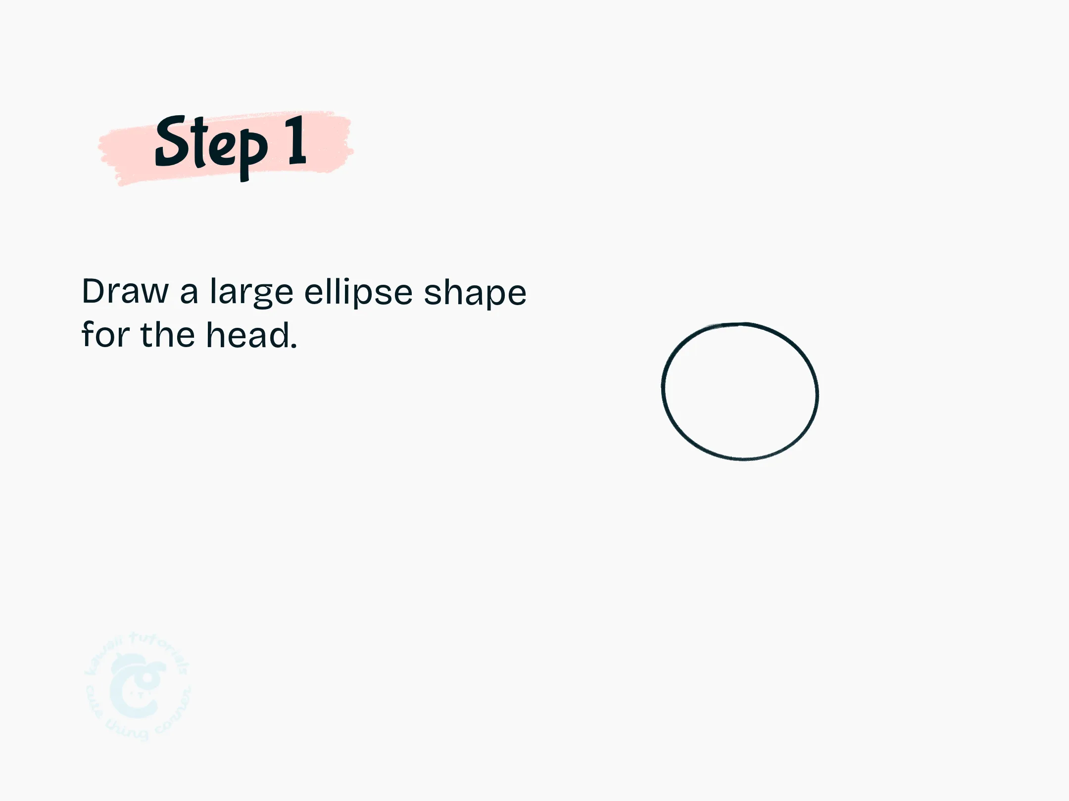 Step 1 Draw a large ellipse shape for the head