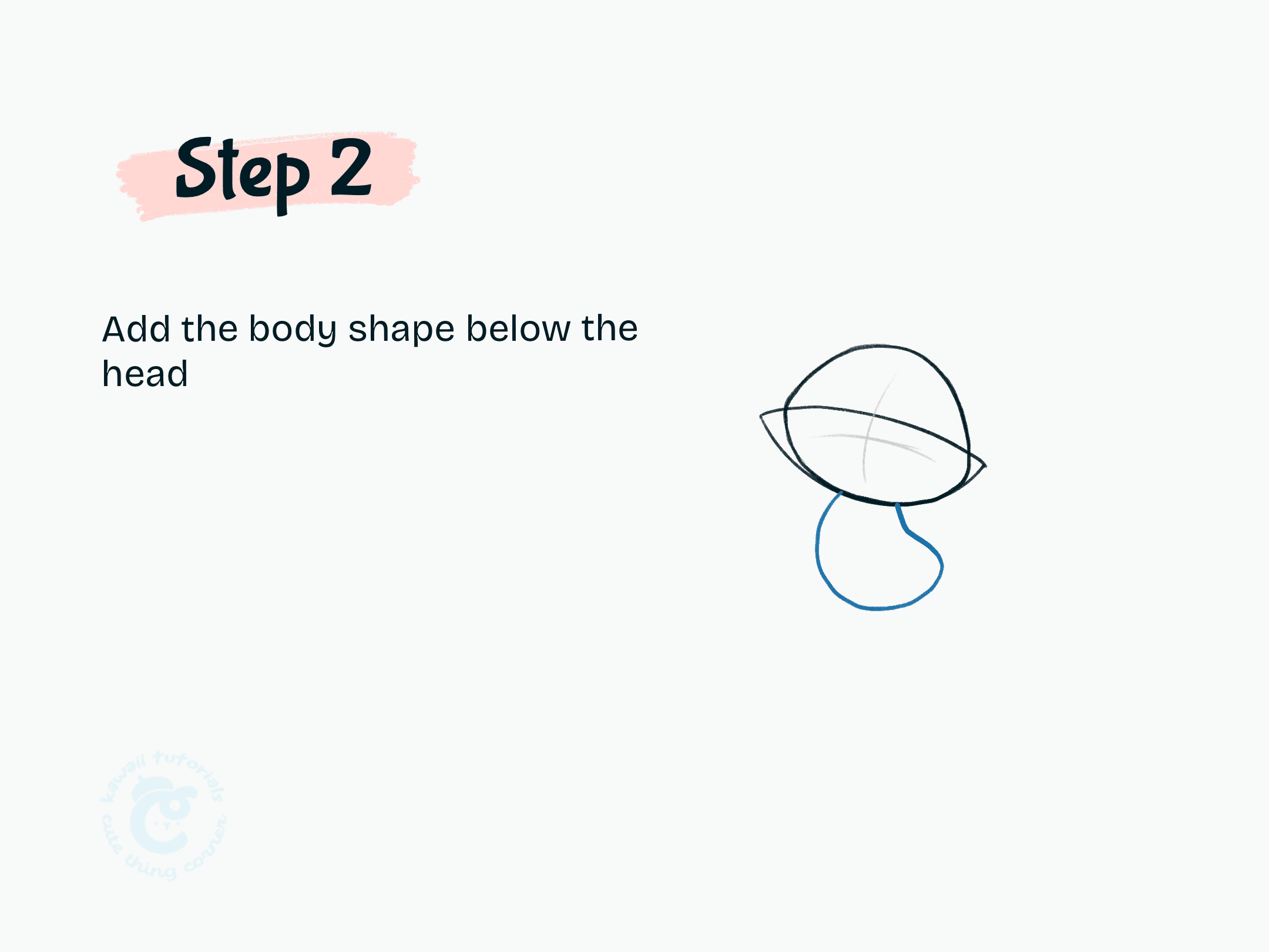 Step 2 Add the body shape below the head