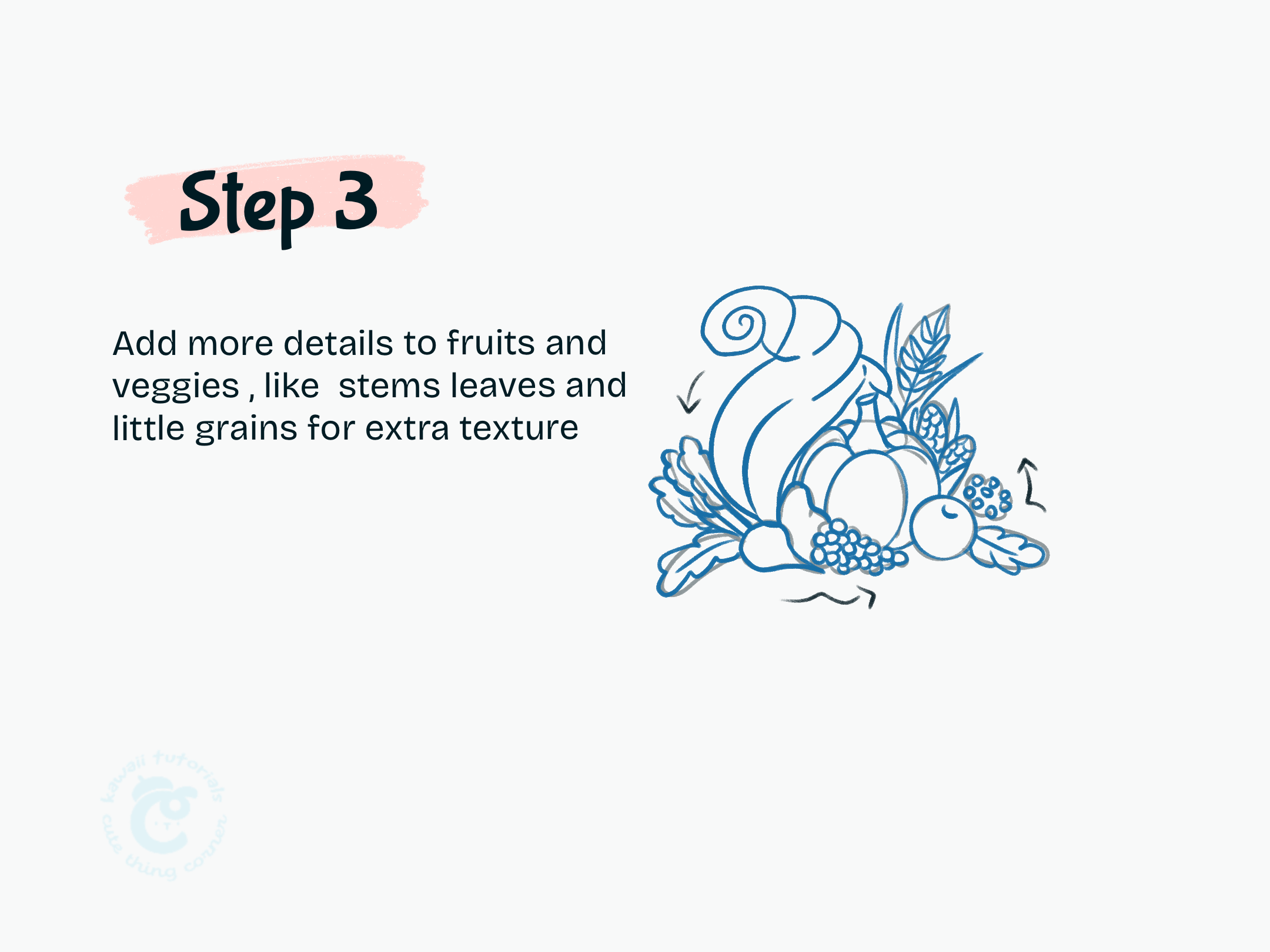 Step 3 Add details to the fruits and veggies, like stems, leaves, and grains for texture.