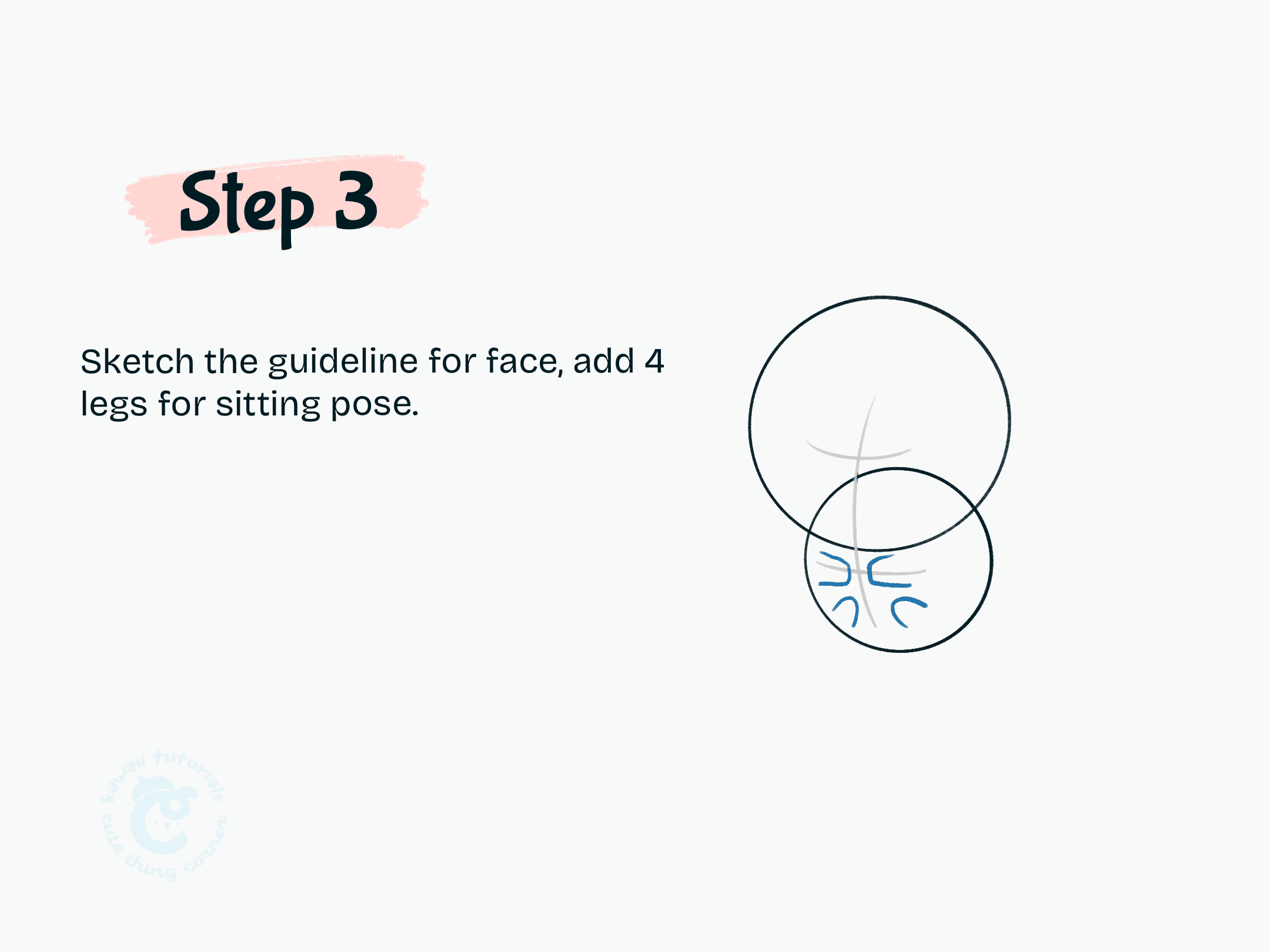 Step 3 Sketch the guideline for face, add 4 legs for sitting pose.