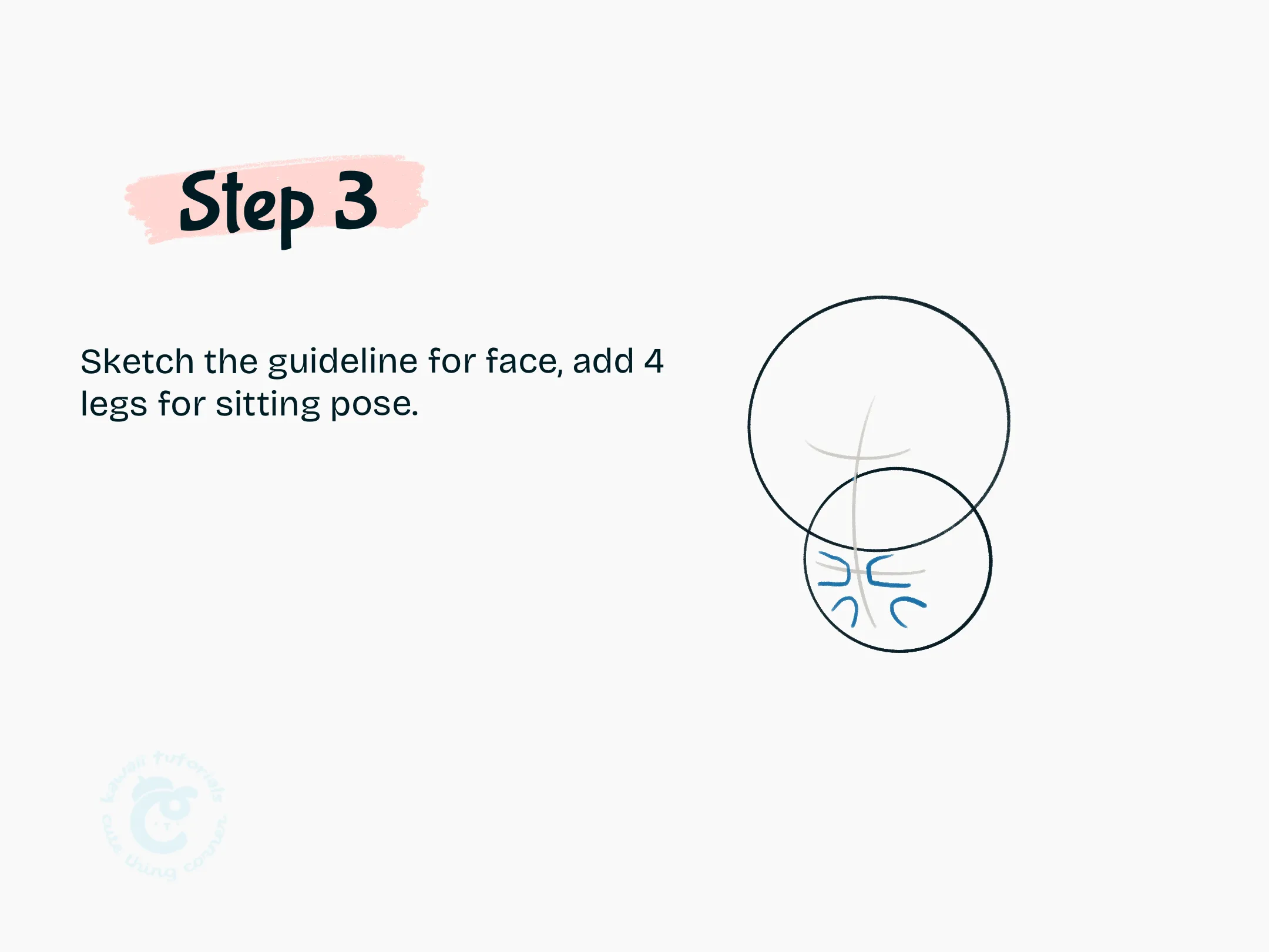 Step 3 Sketch the guideline for face, add 4 legs for sitting pose.