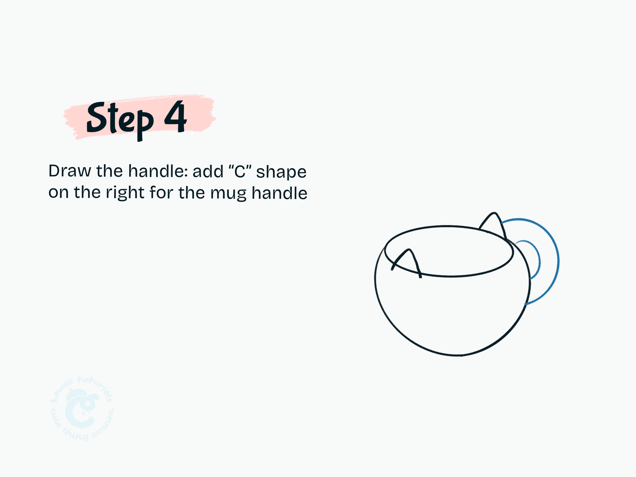 Step 4 Add a C shape on the right for the mug handle.