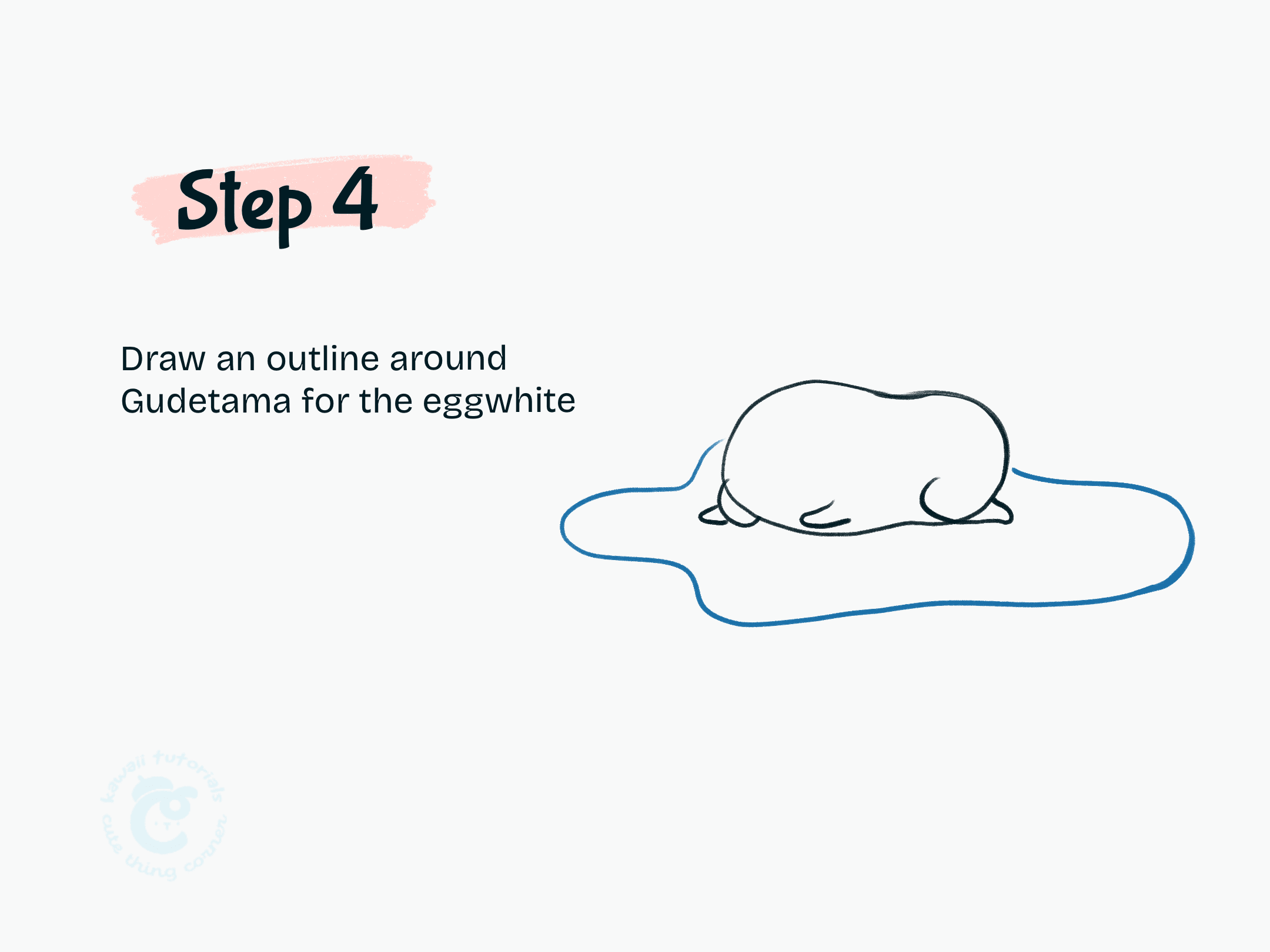 Step 4 Draw an outline around Gudetama for the eggwhite