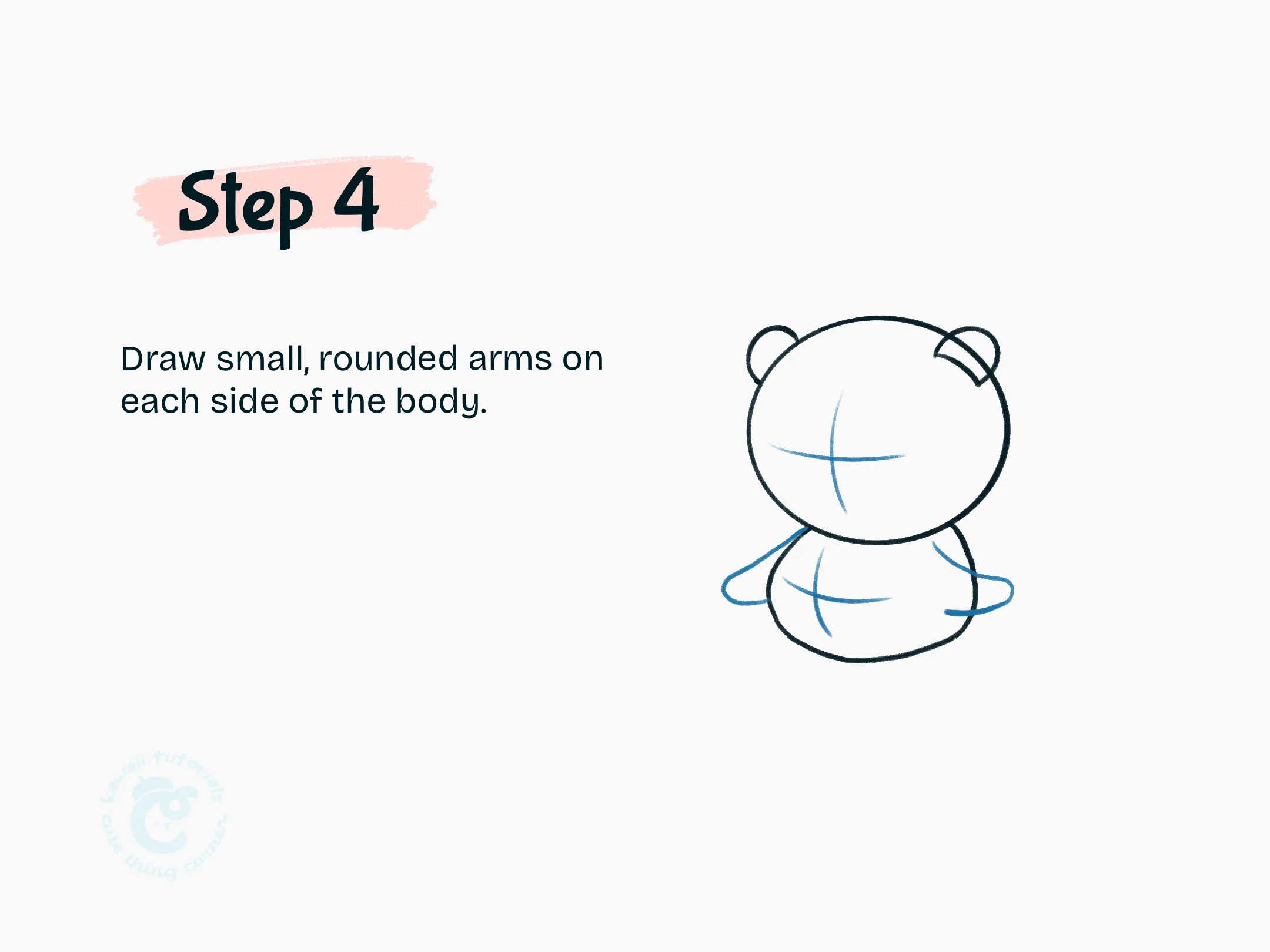 Step 4 Draw small, rounded arms on each side of the body.