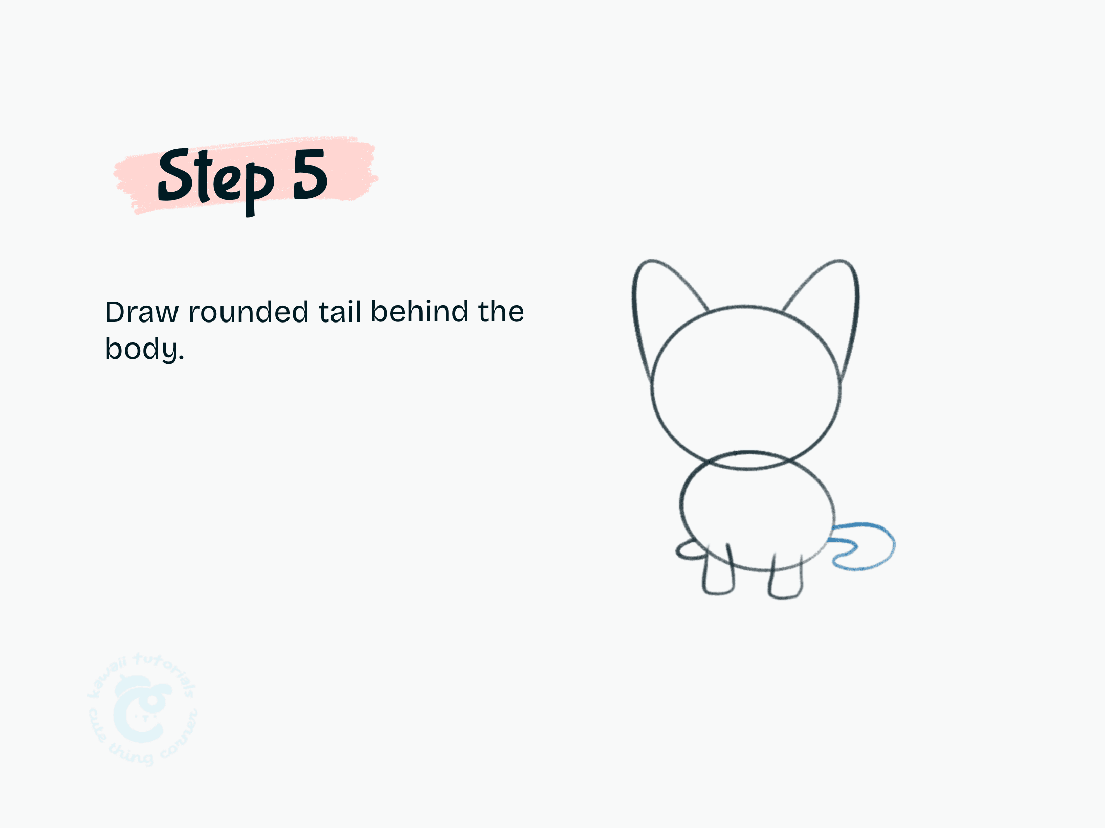 Step 5 Draw rounded tail behind the body