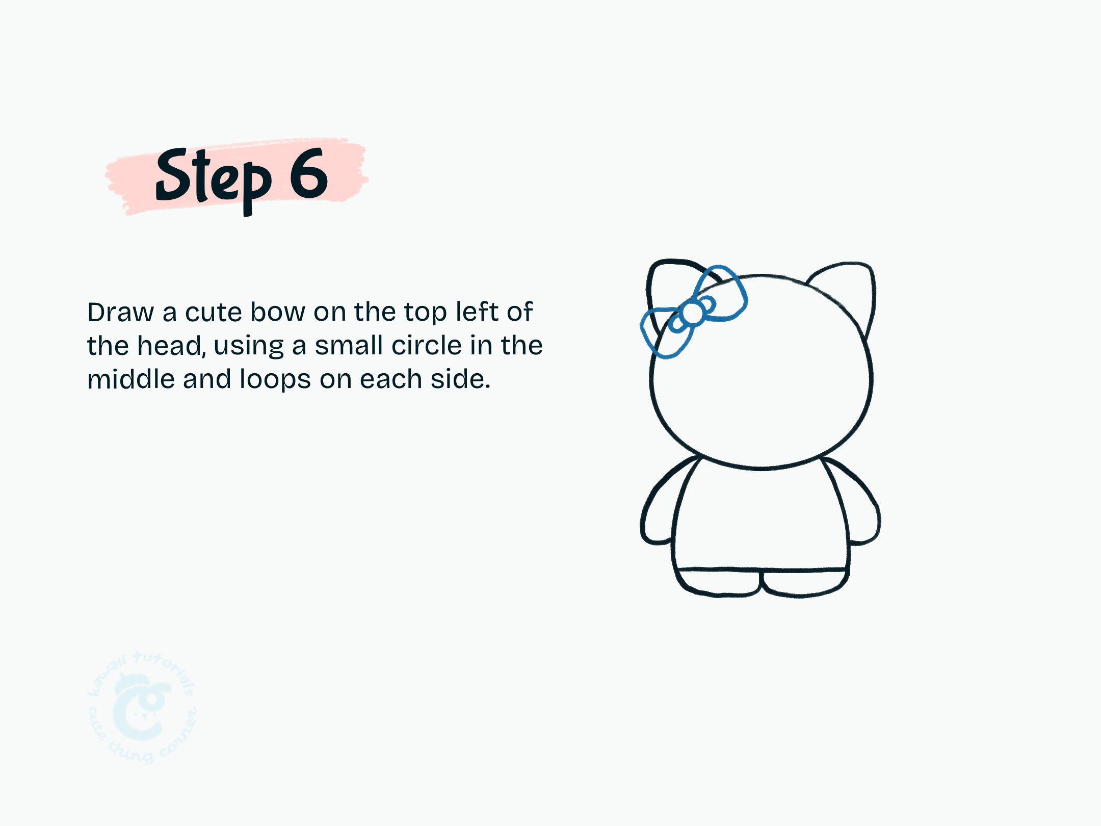 Step 6 Draw a cute bow on the top left of the head, using a small circle in the middle and loops on each side.