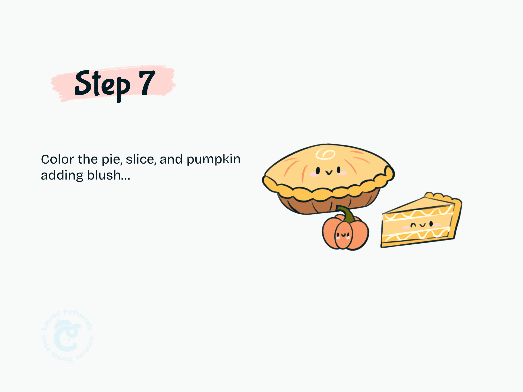 Step 7 Color the pie, slice, and pumpkin adding blush...