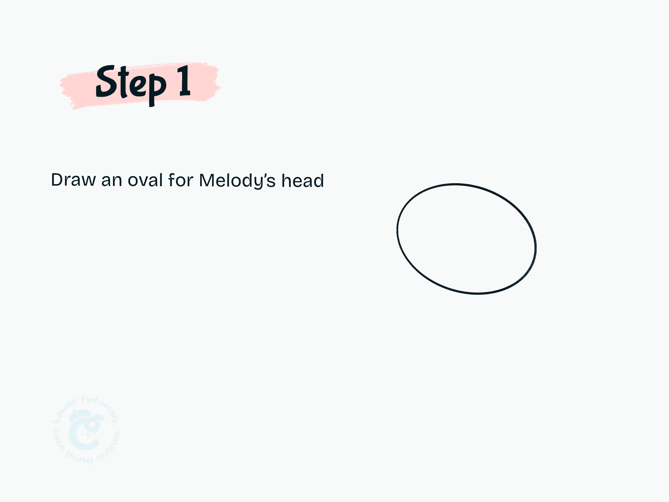 Step 1 Draw an oval for Melody's head