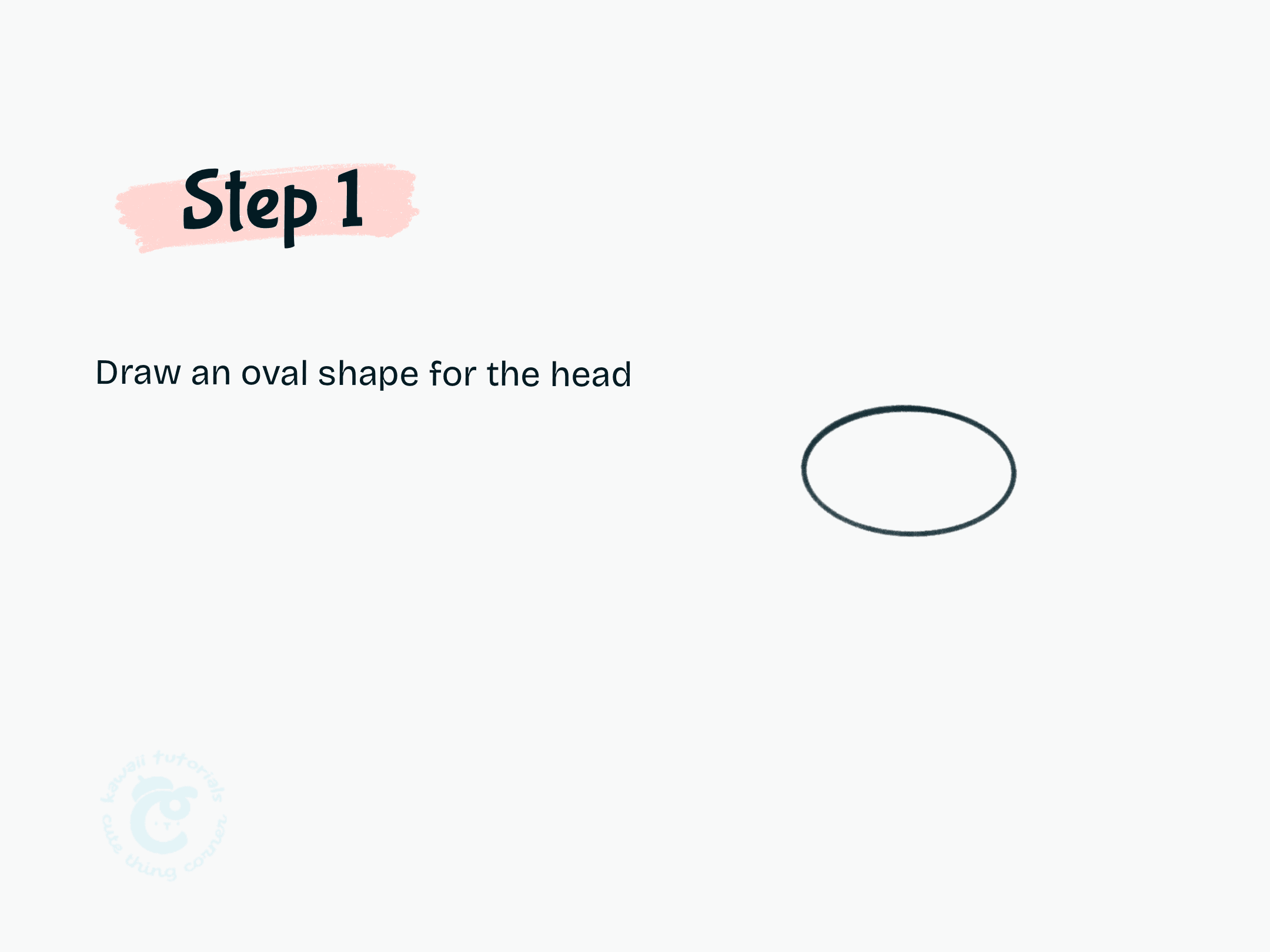 Step 1 Draw an oval shape for the head