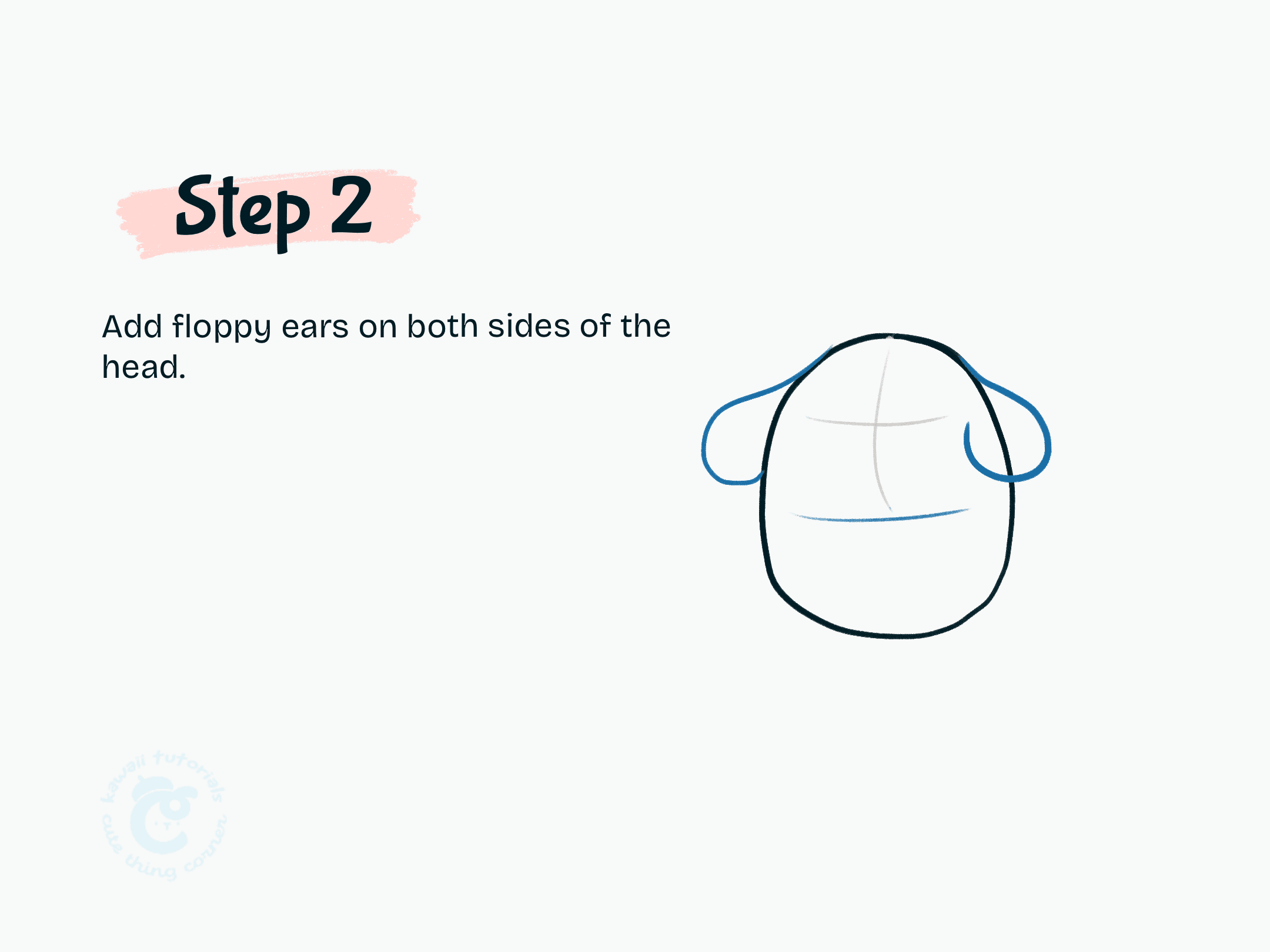 Step 2 Add floppy ears on both sides of the head.