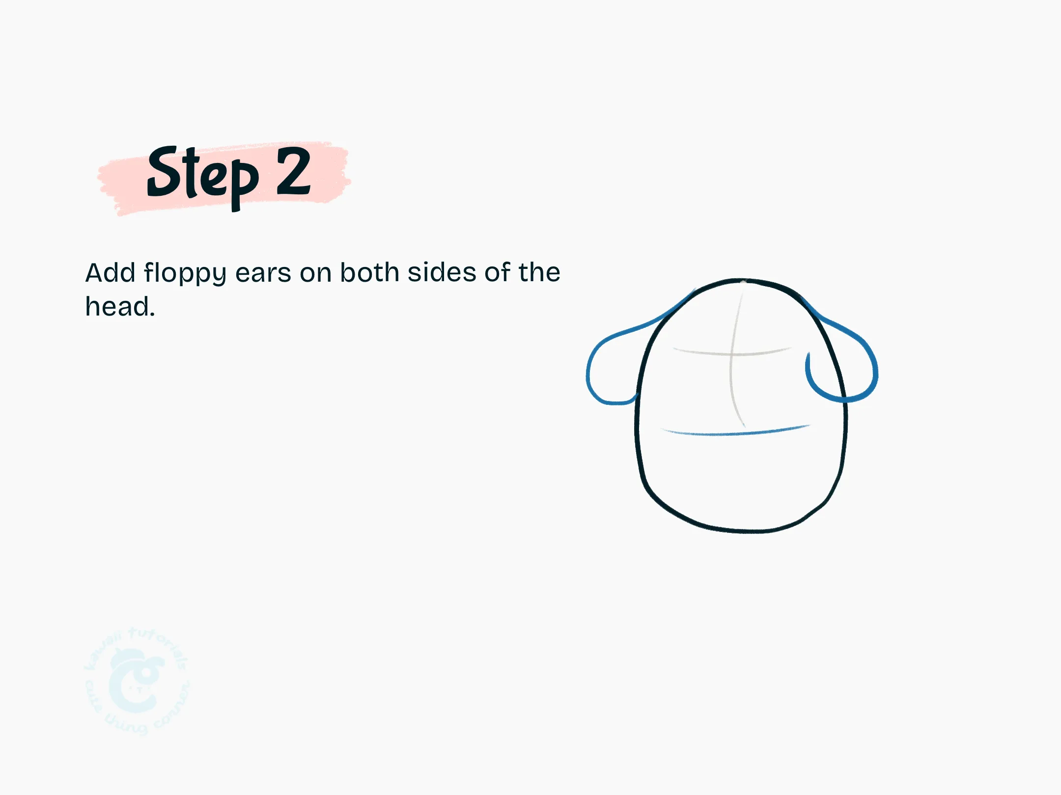 Step 2 Add floppy ears on both sides of the head.