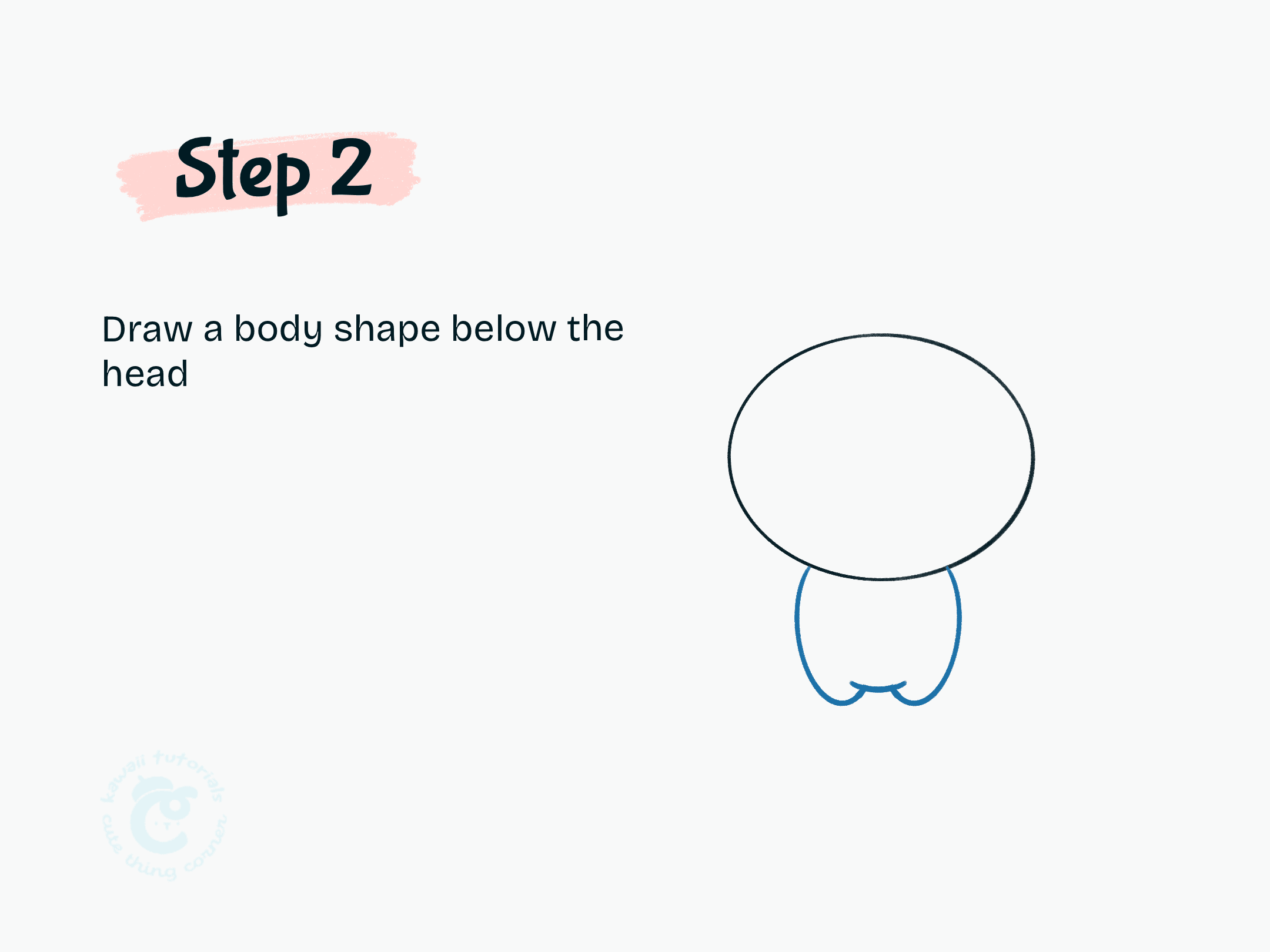 Step 2 Draw a body shape below the head