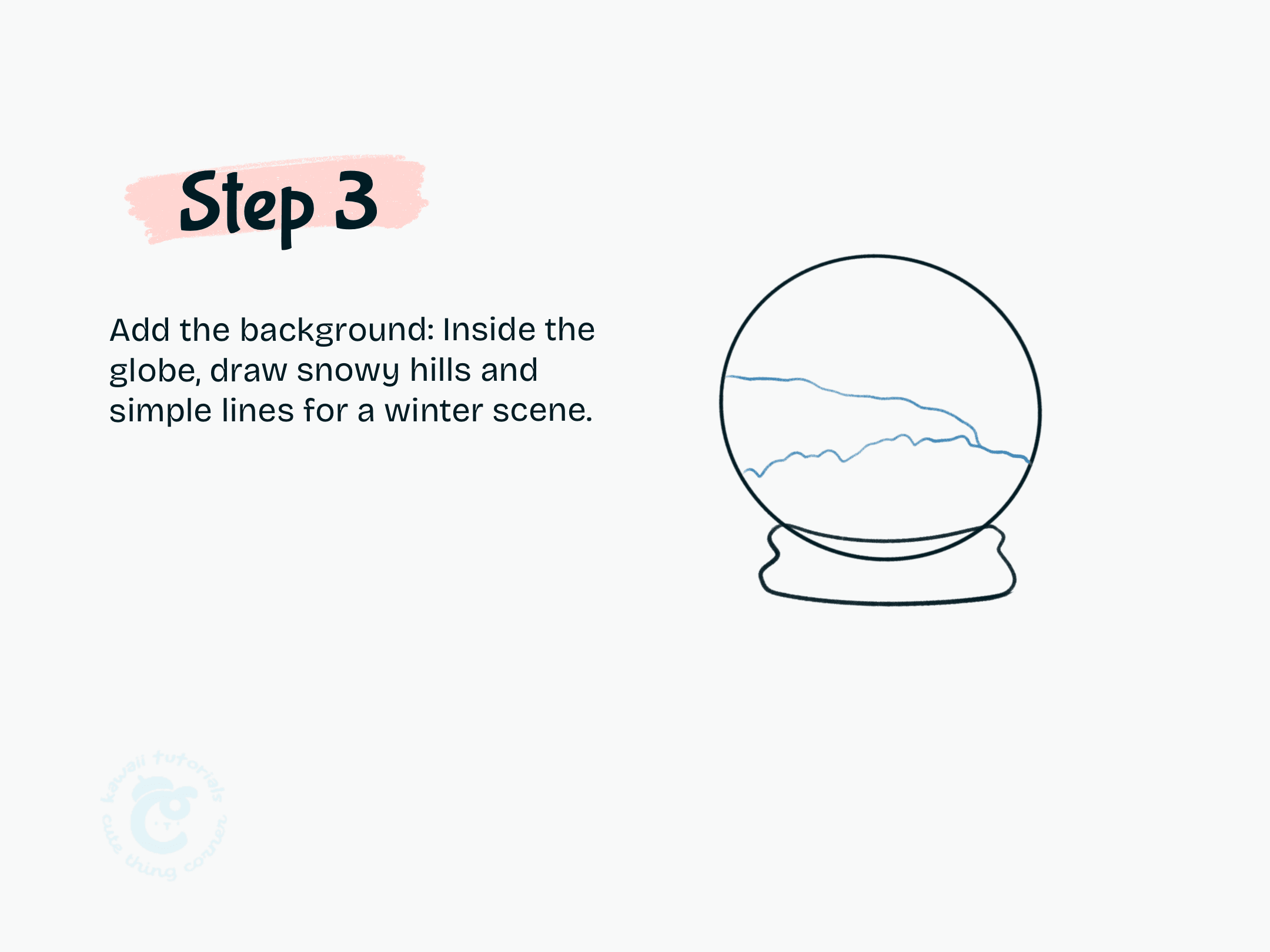 Step 3 Add the background Inside the globe, draw snowy hills and simple lines for a winter scene.