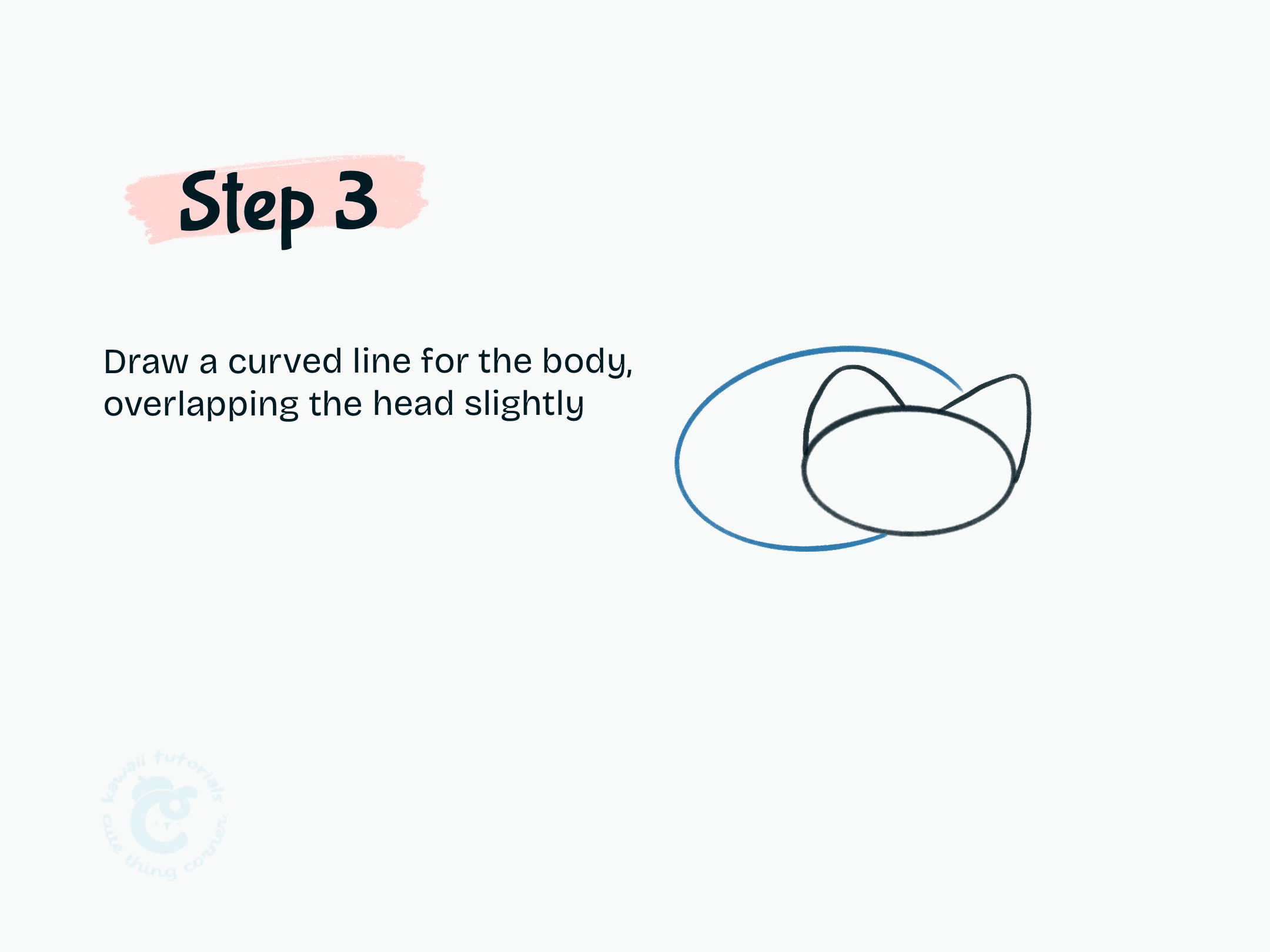 Step 3 Draw a curved line for the body, overlapping the head slightly