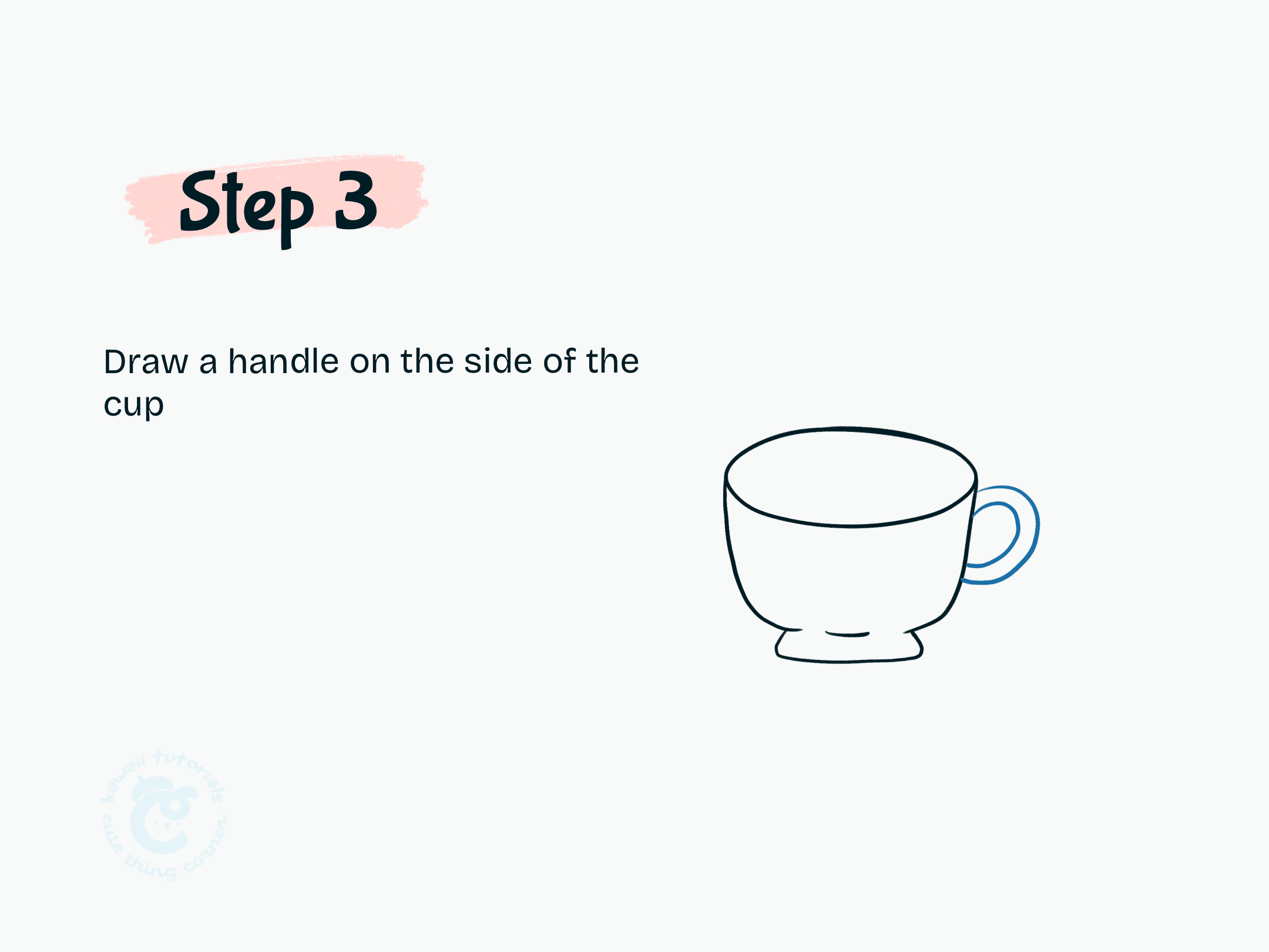 Step 3 Draw a handle on the side of the cup