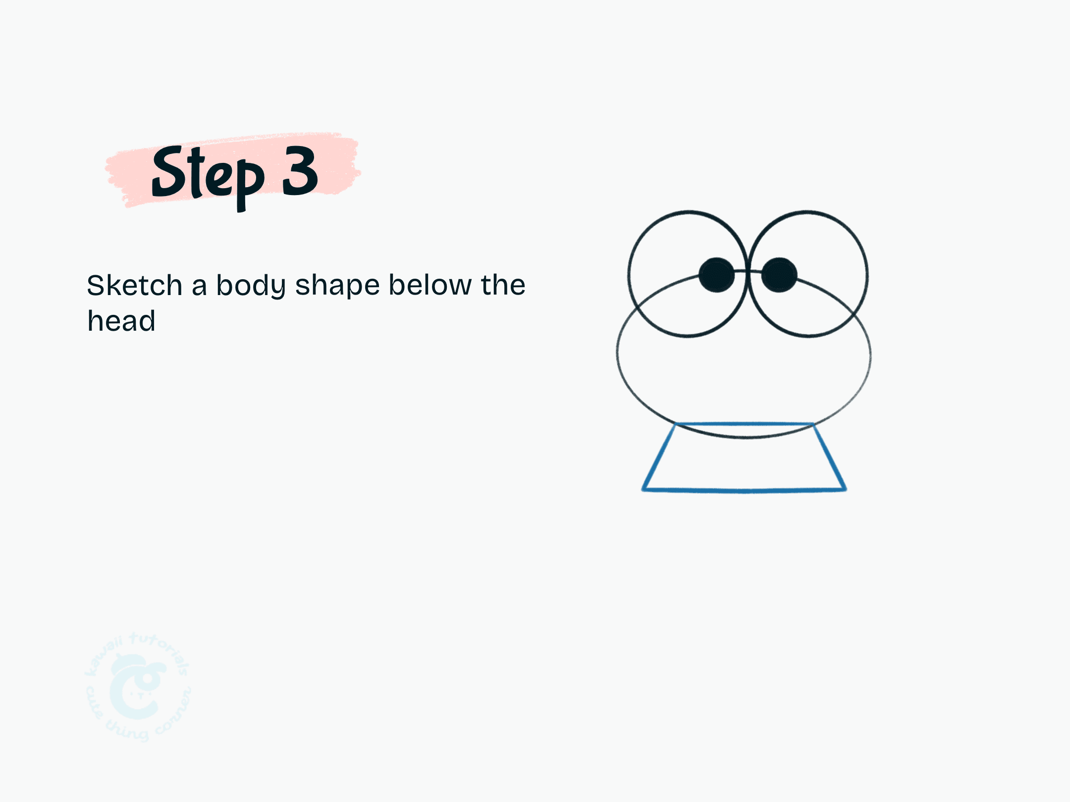 Step 3 Sketch a body shape below the head