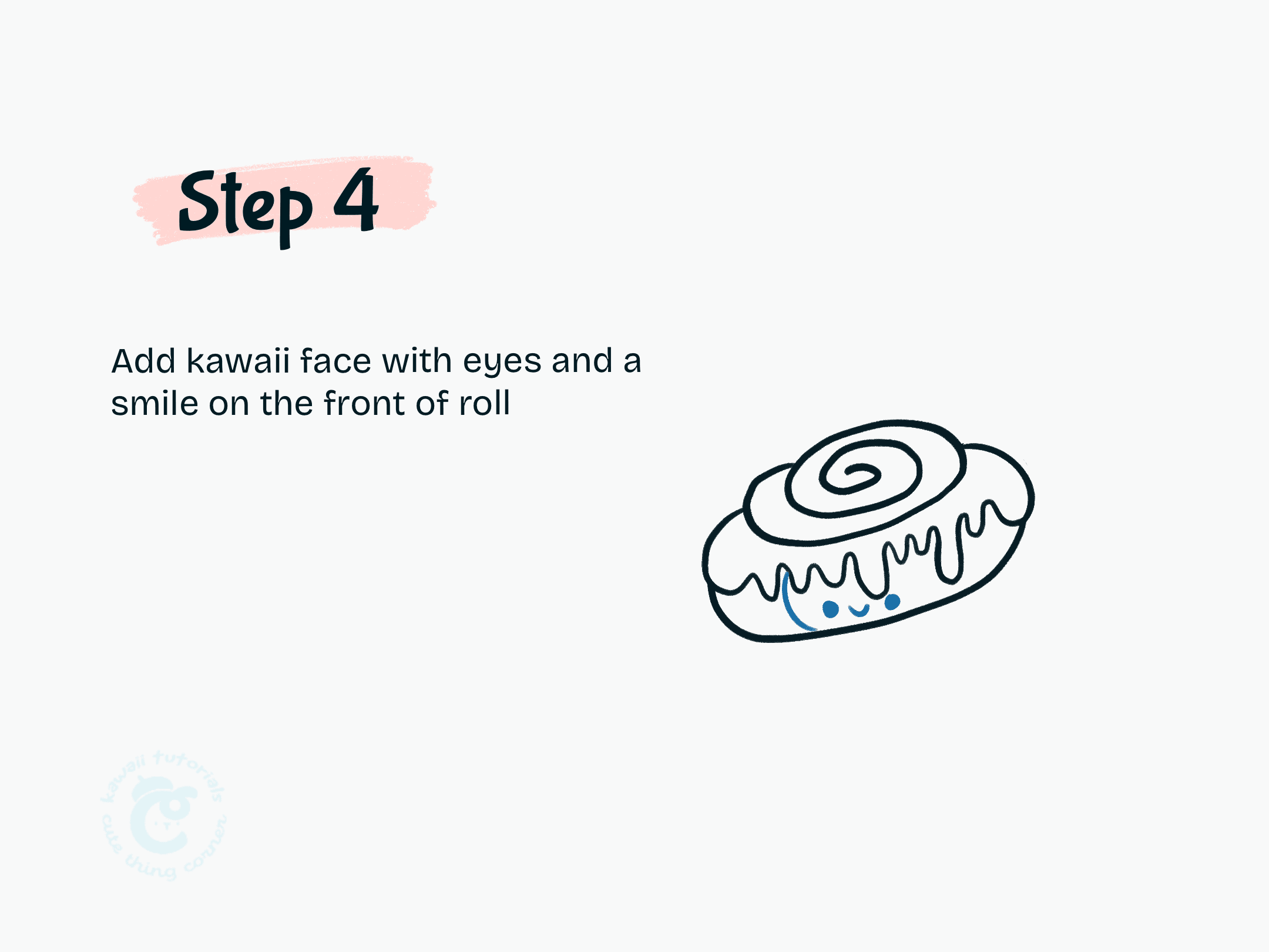 Step 4 Add kawaii face with eyes and a smile on the front of roll