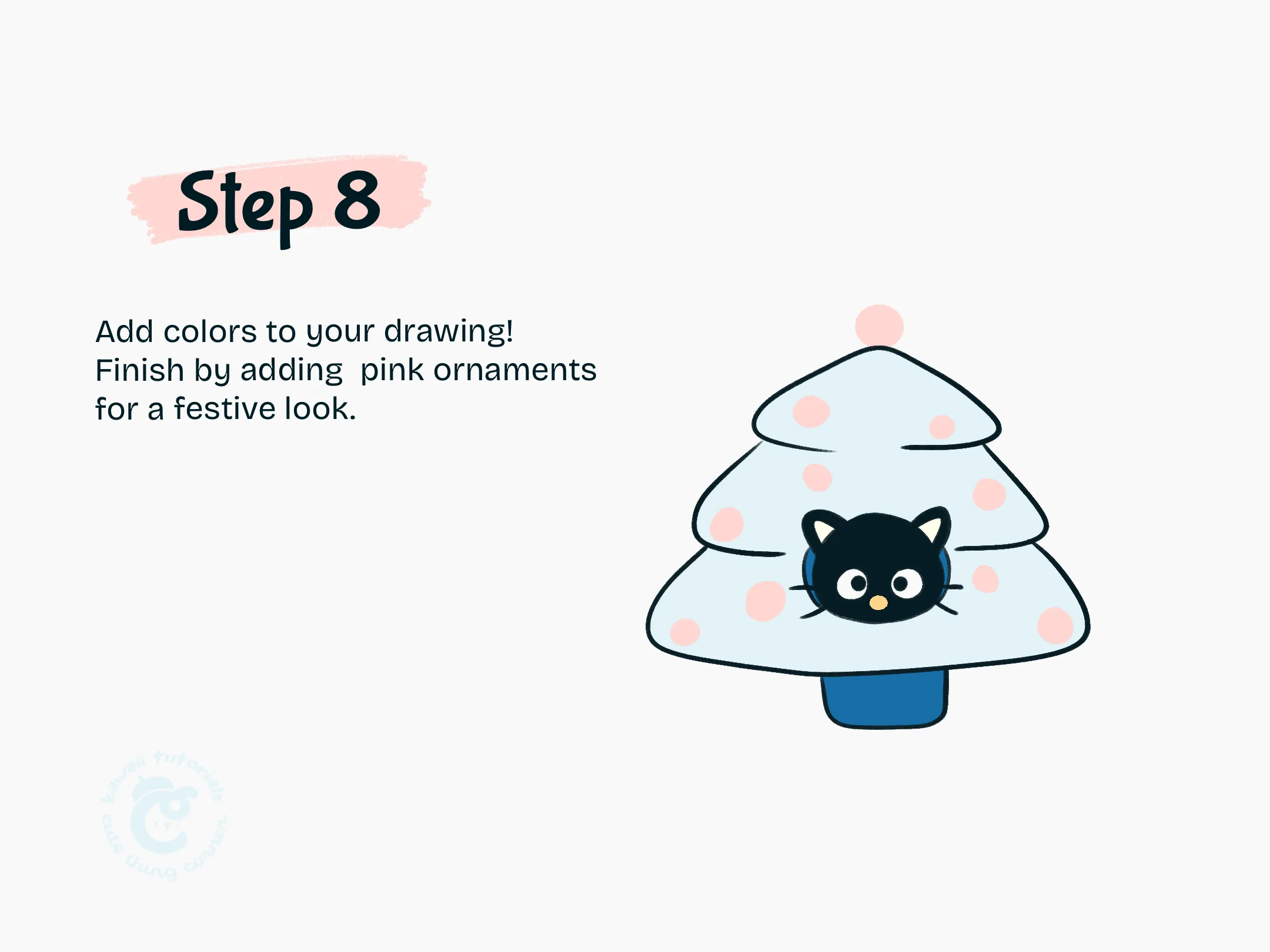 Step 8 Add colors to your drawing. Finish by adding pink ornaments for a festive look
