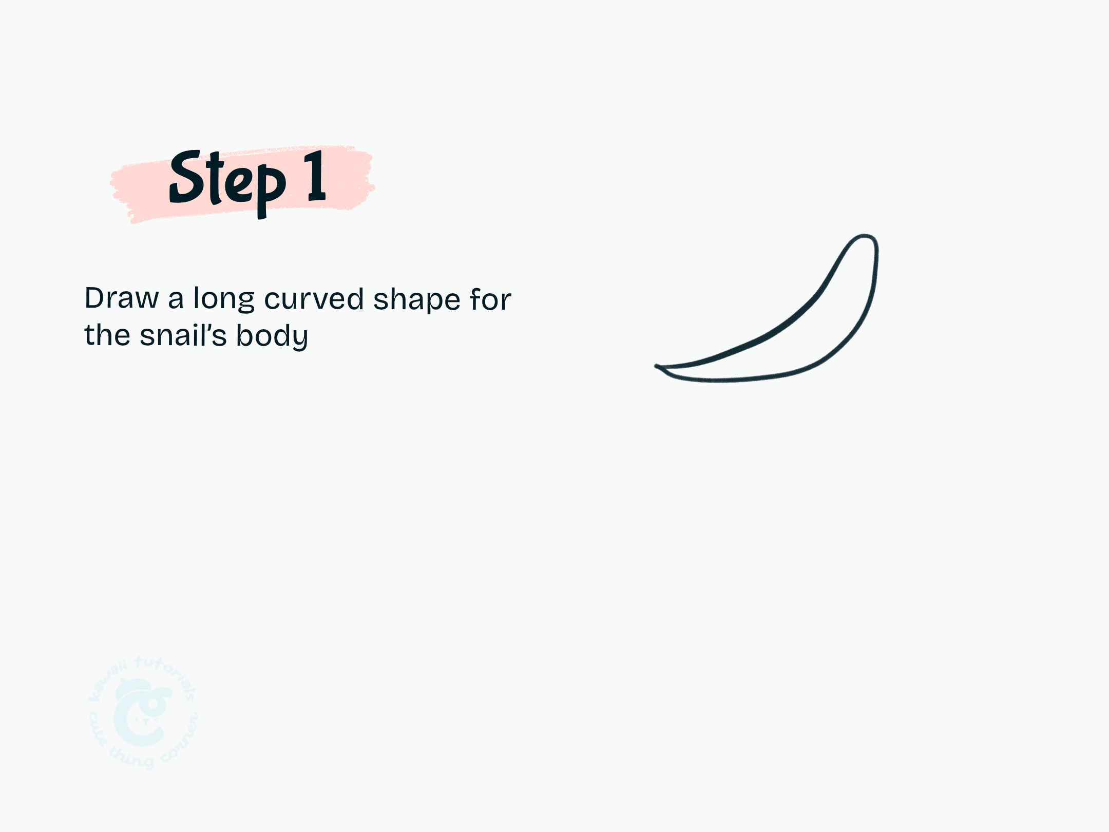 Step 1 Draw a long curved shape for the snail's body