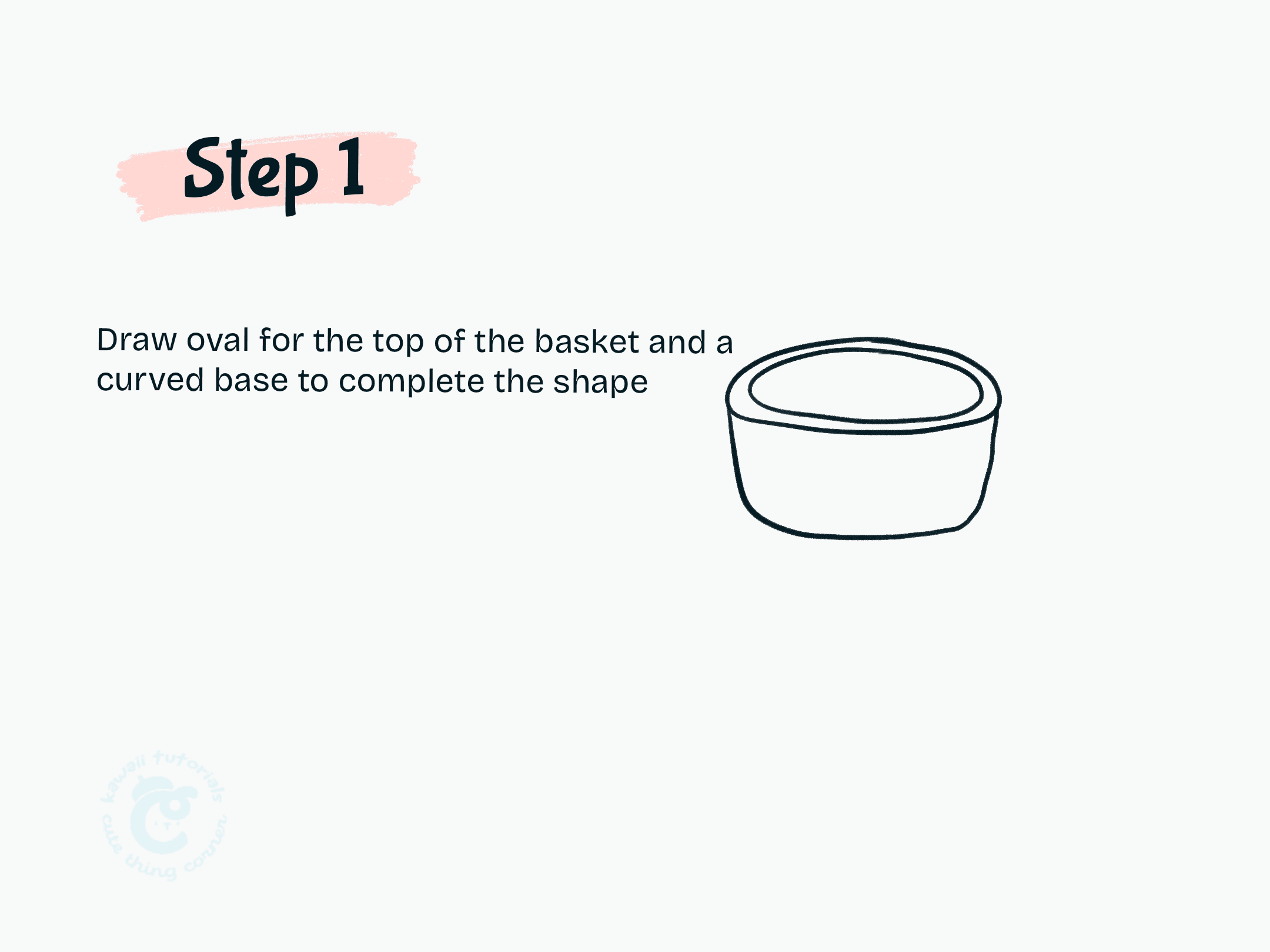 Step 1Draw oval for the top of the basket and a curved base to complete the shape