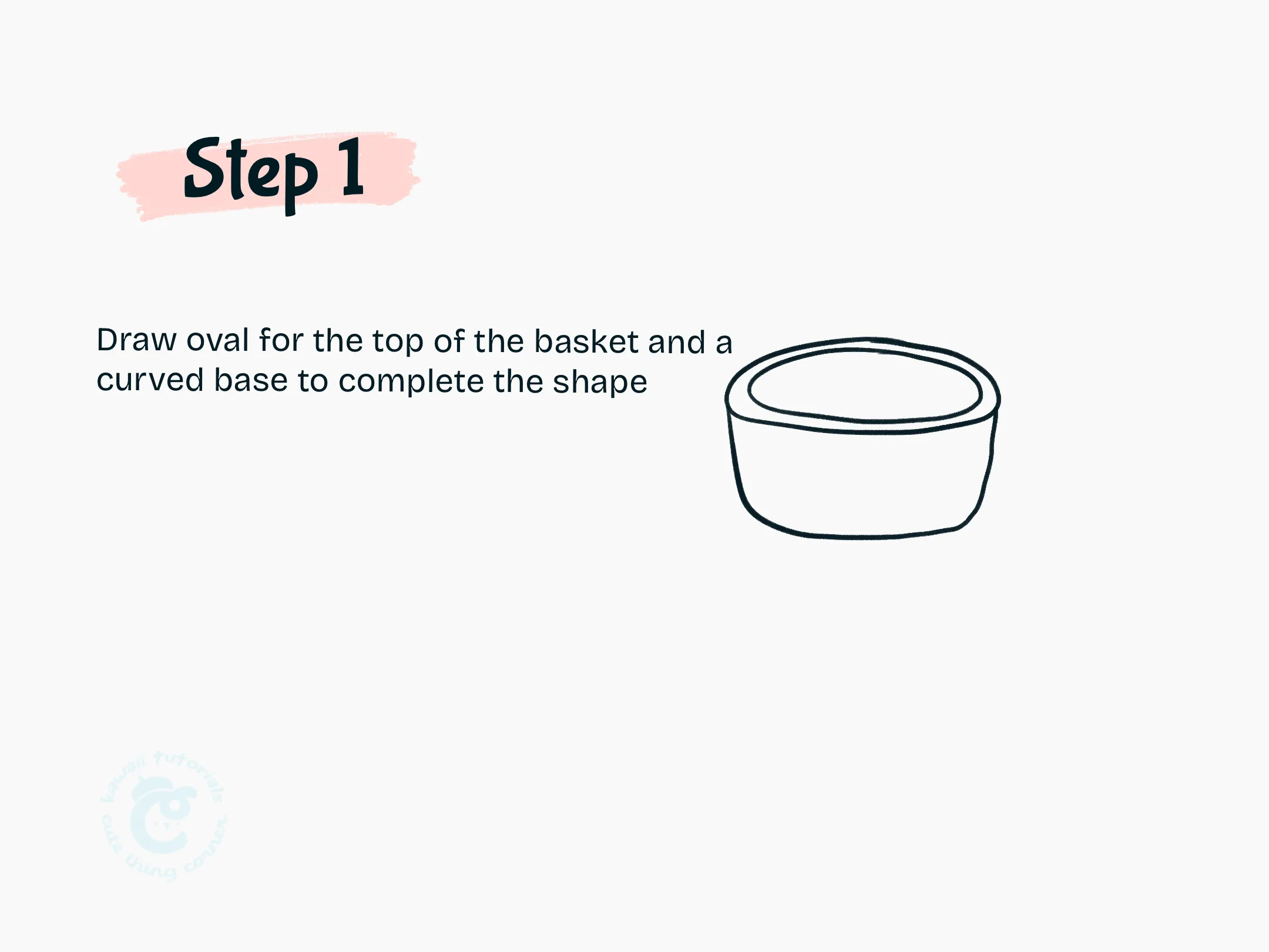Step 1Draw oval for the top of the basket and a curved base to complete the shape