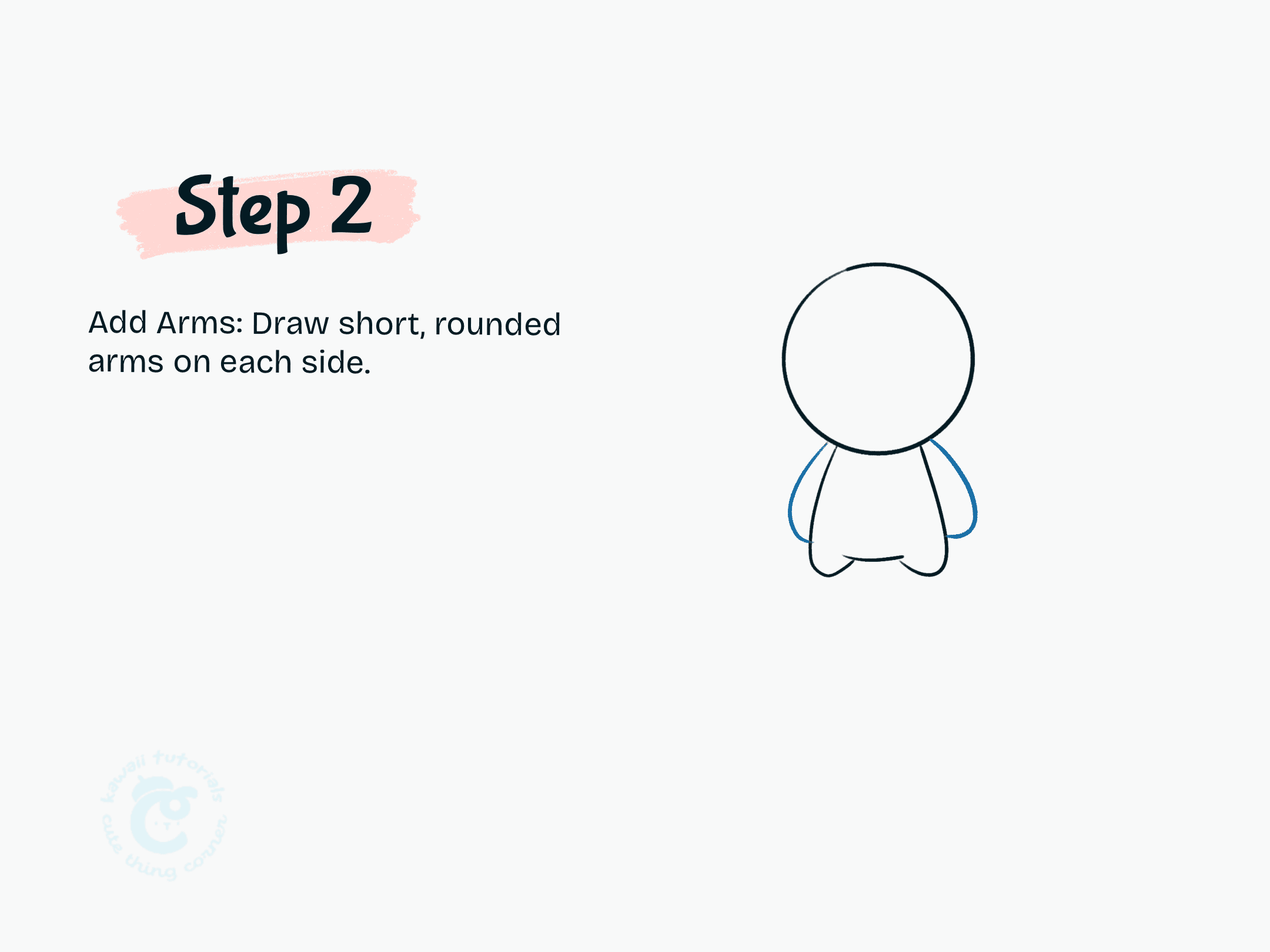 Step 2 Add Arms - Draw short, rounded arms on each side